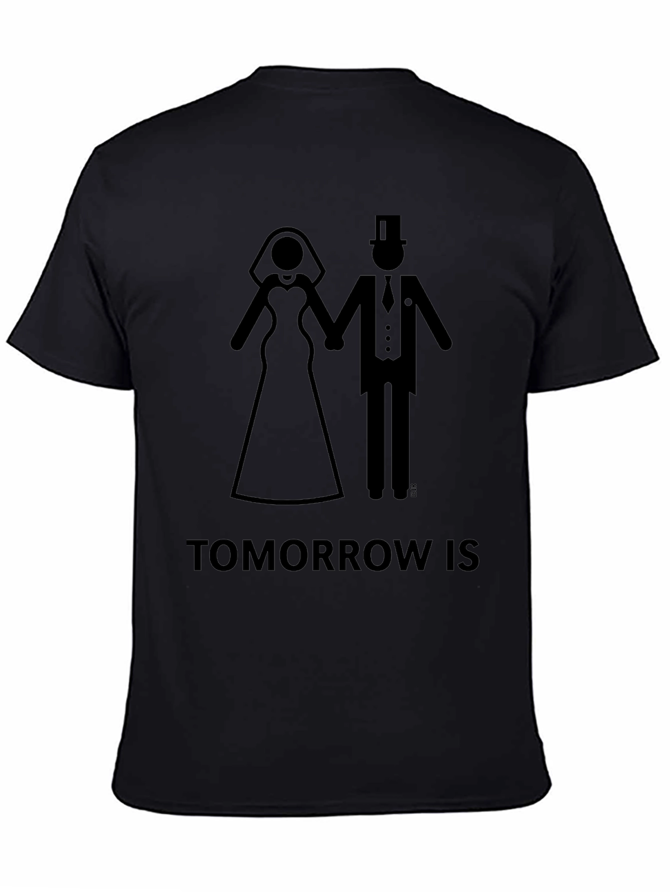 Tomorrow Is The Day Black T-Shirt