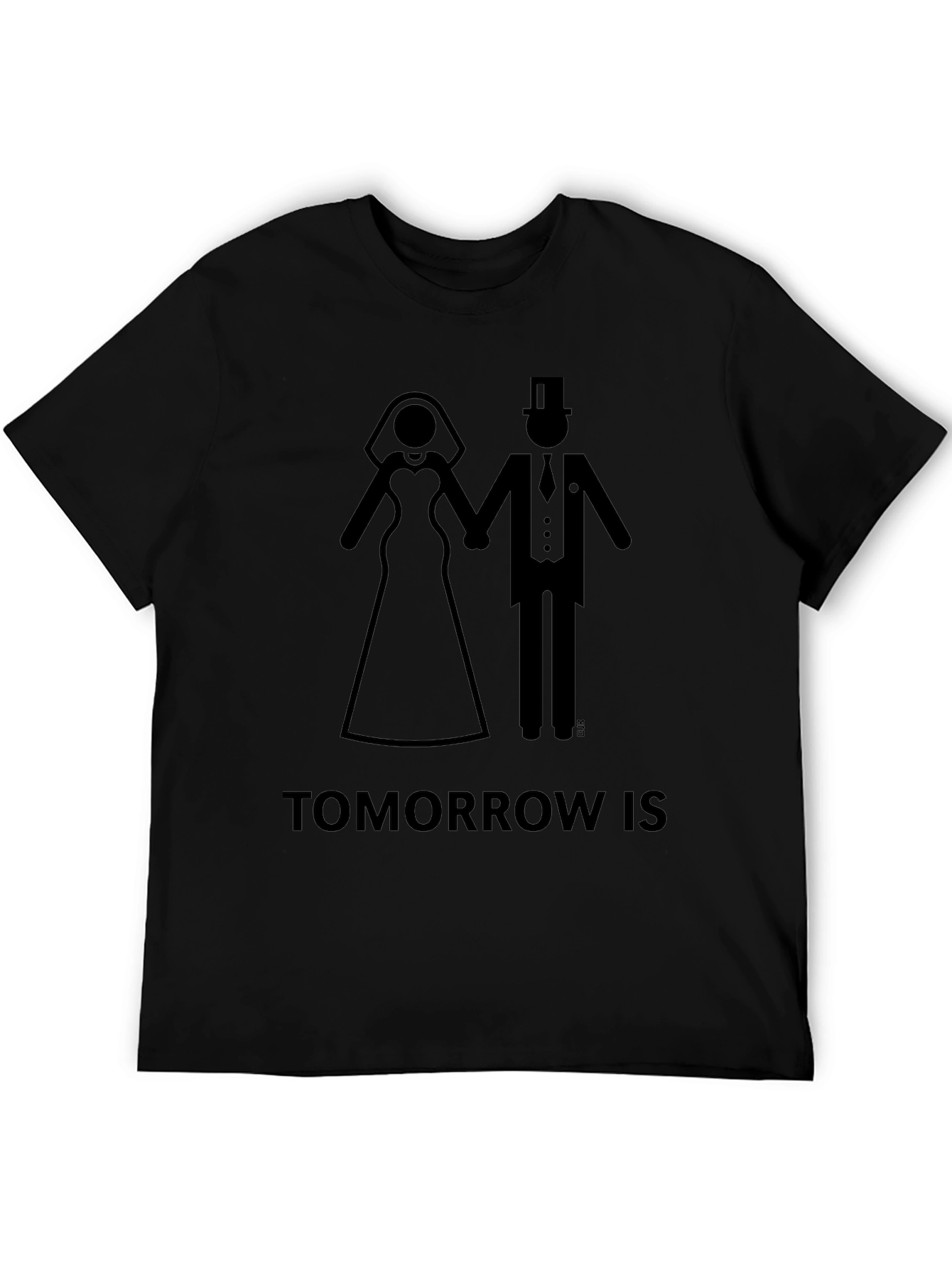 Tomorrow Is The Day Black T-Shirt