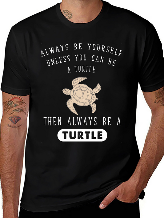 Always Be Yourself Unless Turtle Funny Black T-Shirt