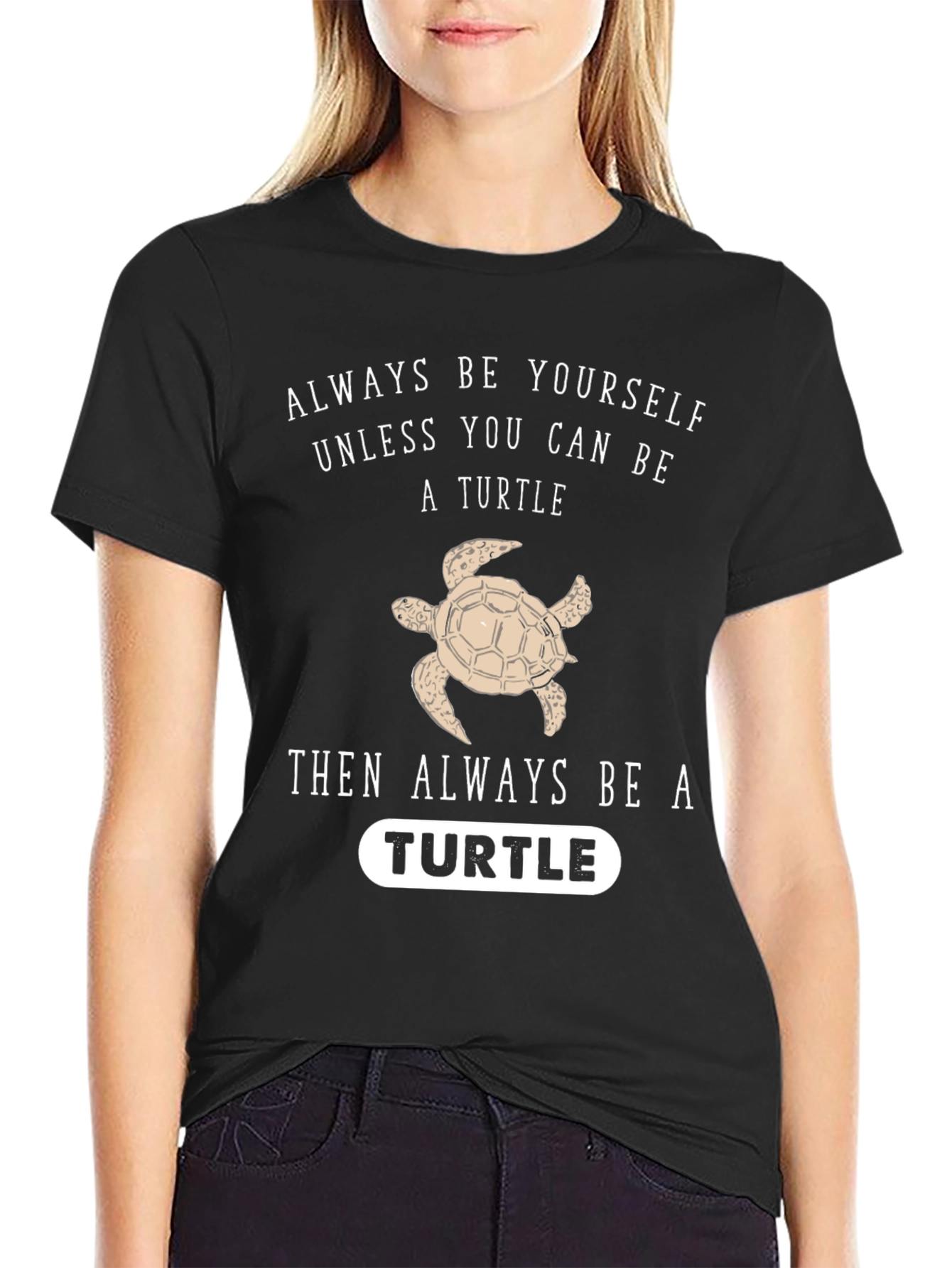 Always Be Yourself Unless Turtle Funny Black T-Shirt