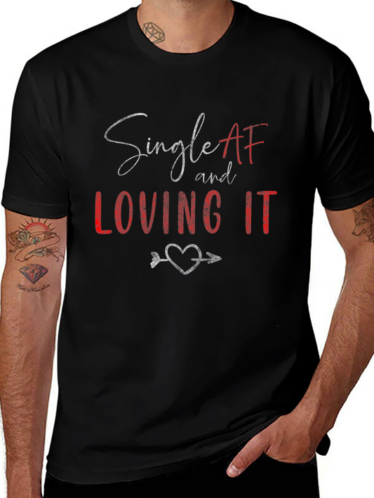 Single AF and Loving It Graphic Tee