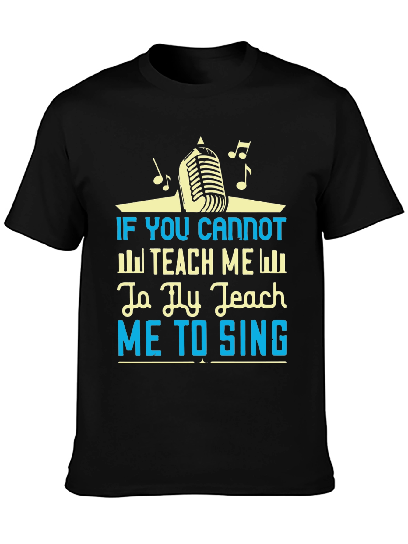 Teach Me to Sing Graphic Tee
