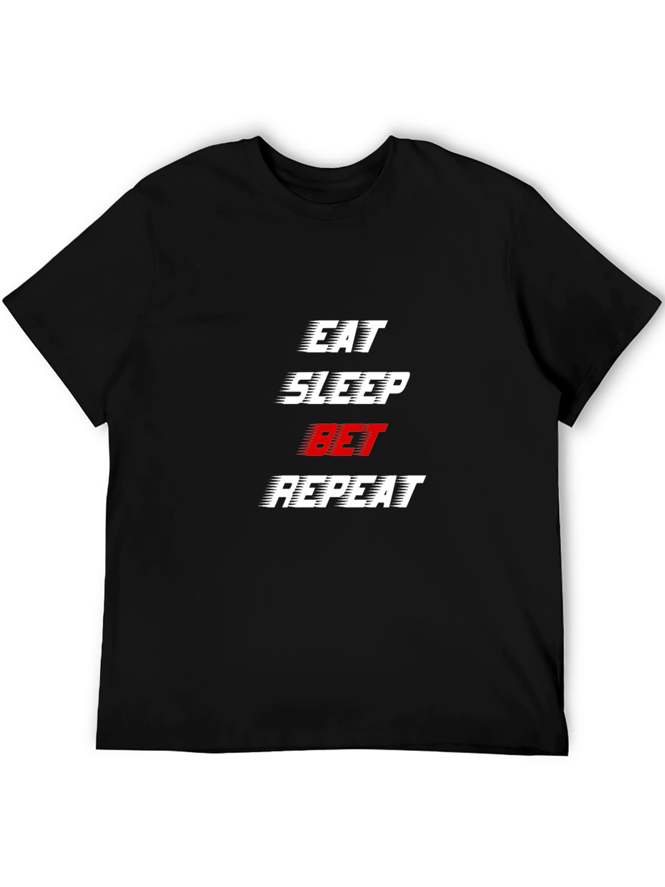 Eat Sleep Bet Repeat Graphic Tee