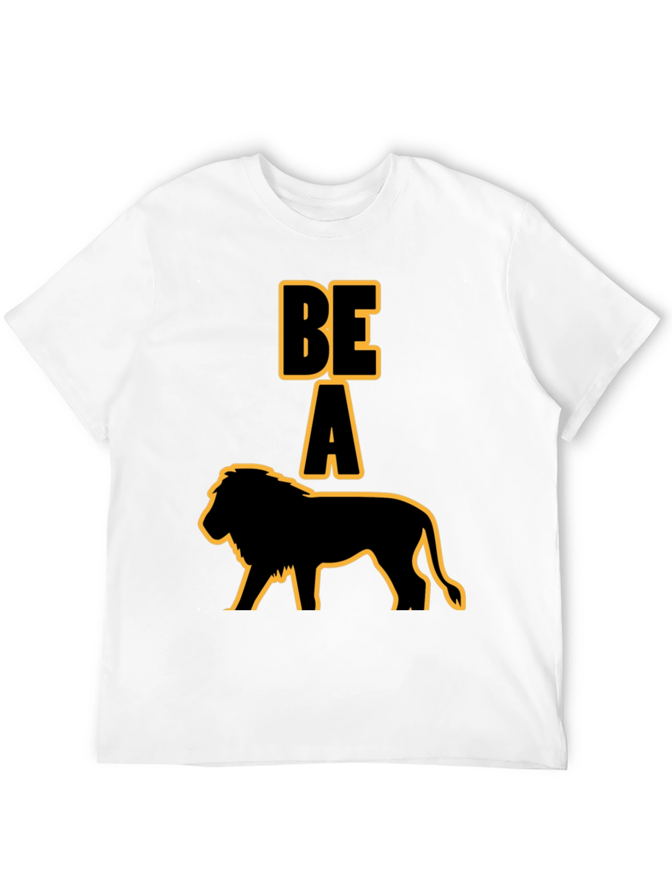 Be A Lion Graphic T-Shirt - Bold Statement Tee