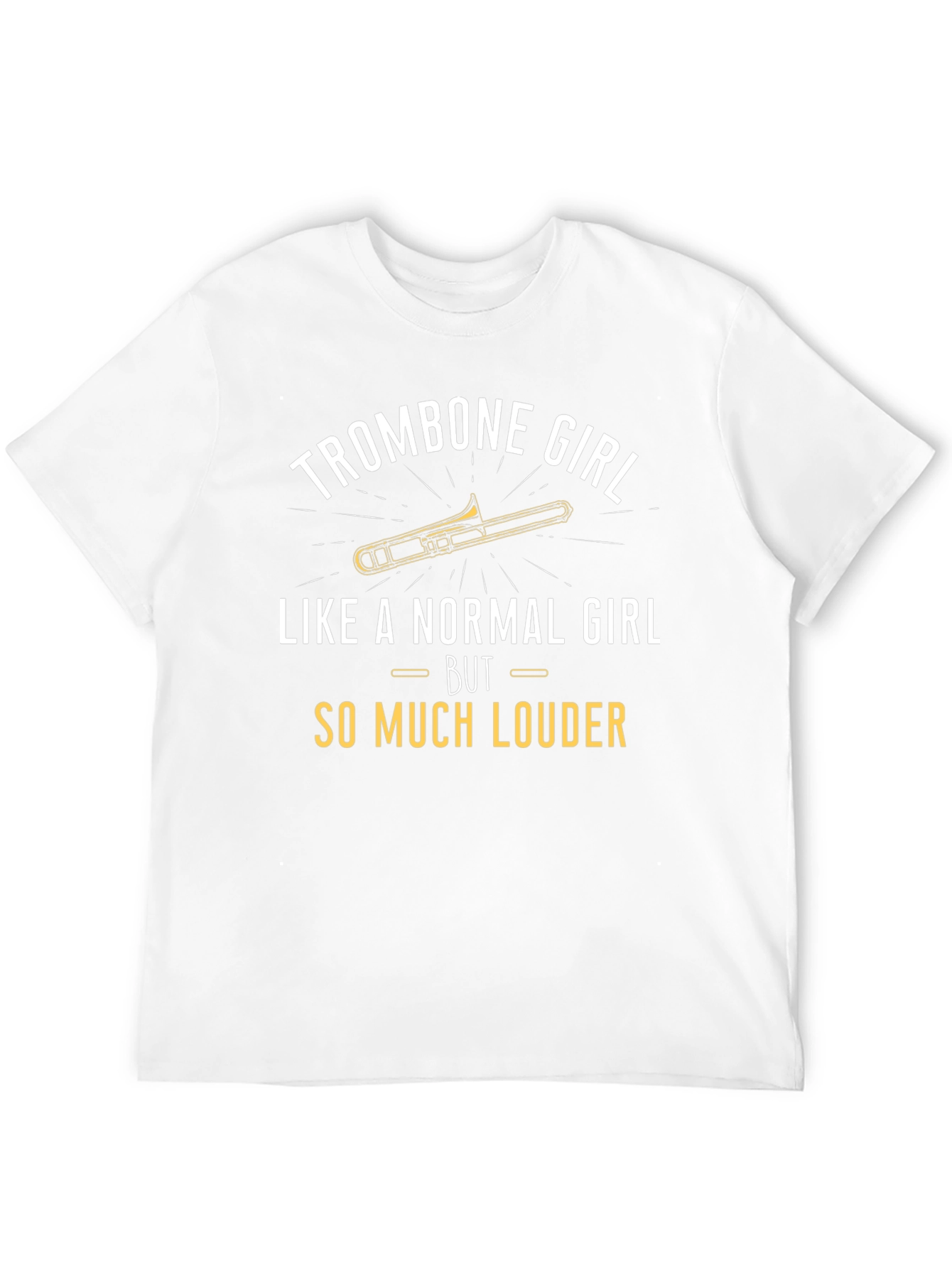 Trombone Girl T-Shirt - Loud & Proud Musician Tee
