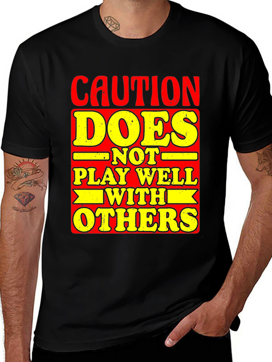 Caution: Does Not Play Well With Others T-Shirt