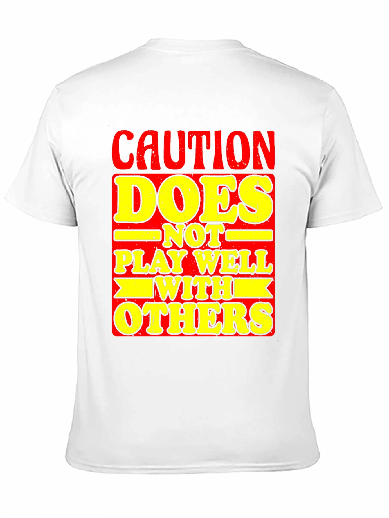 Caution: Does Not Play Well With Others T-Shirt