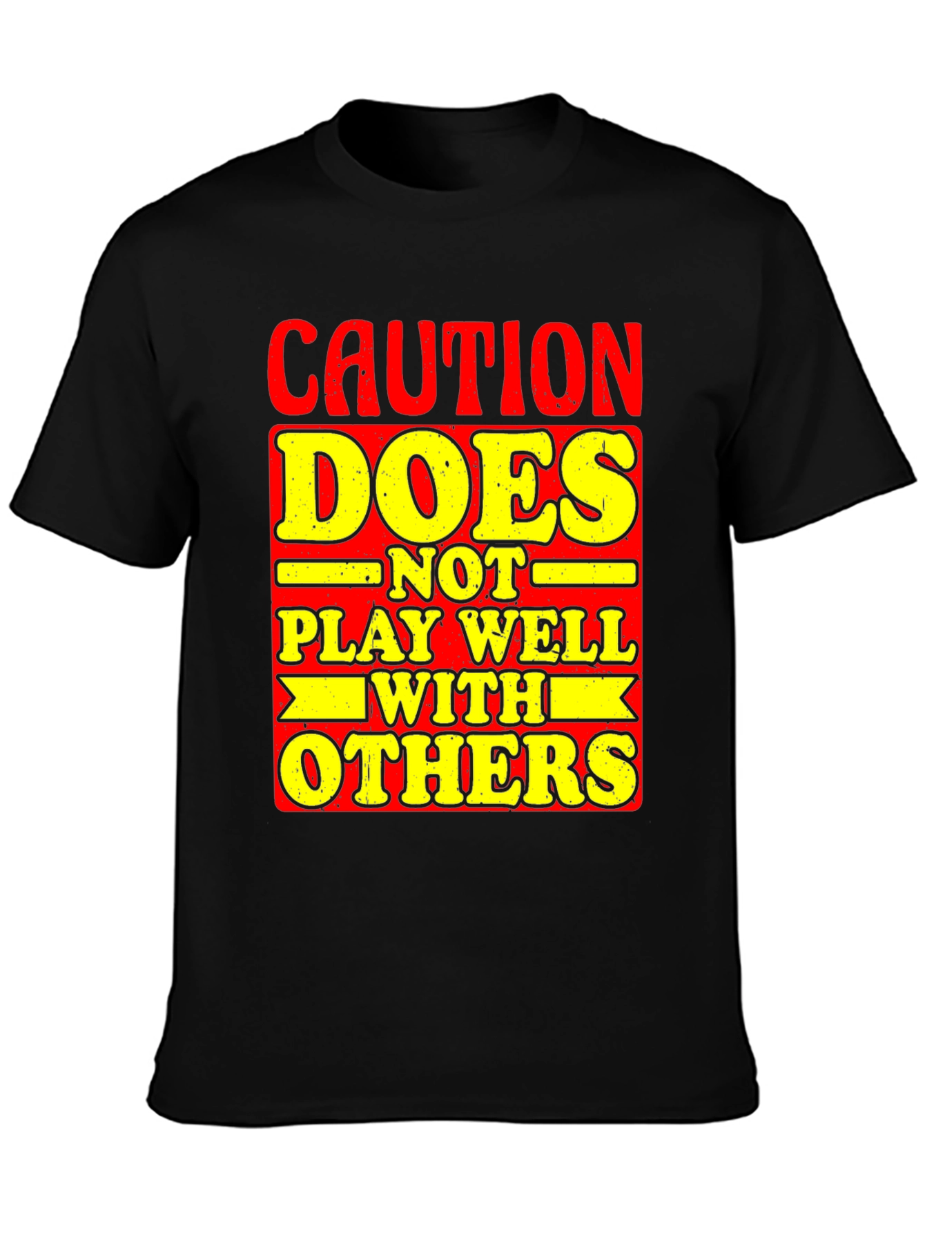 Caution: Does Not Play Well With Others T-Shirt