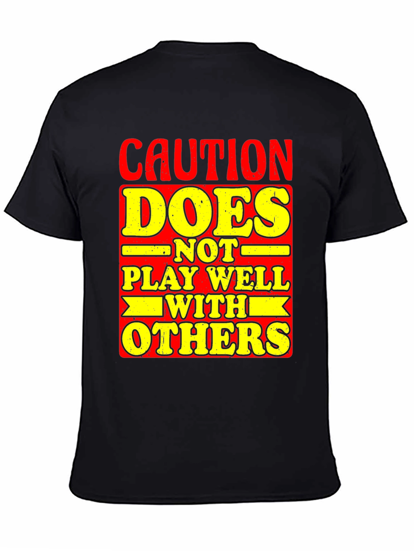 Caution: Does Not Play Well With Others T-Shirt