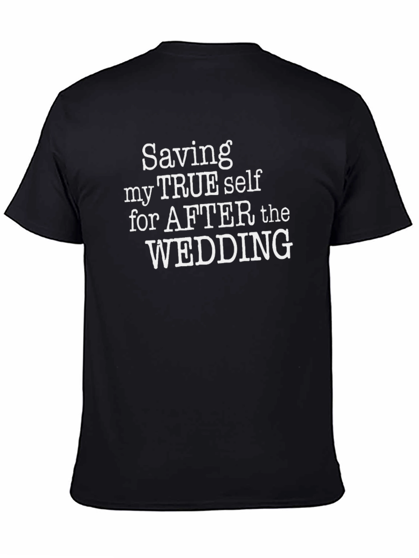 Saving My True Self Wedding T-Shirt