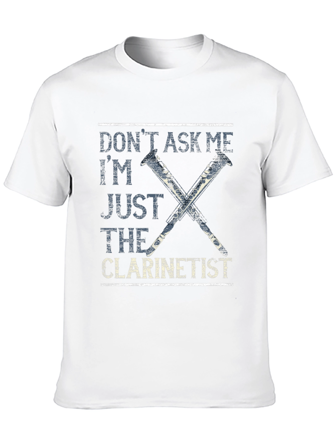Dont Ask Me Clarinetist Graphic Tee