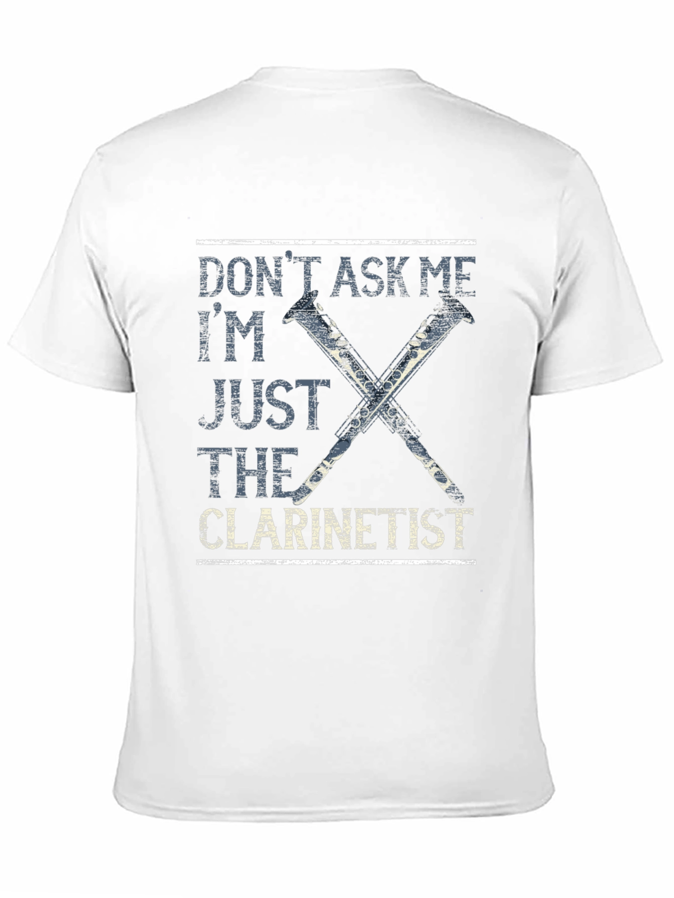 Dont Ask Me Clarinetist Graphic Tee
