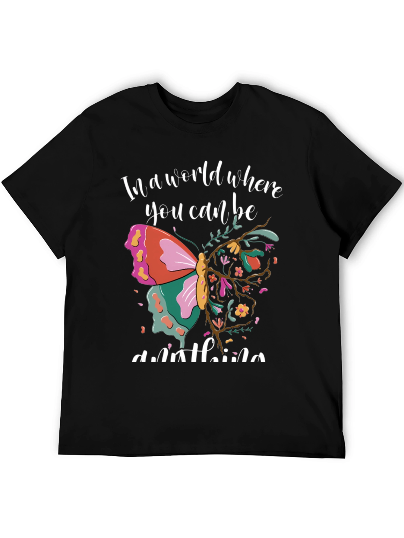 Butterfly Graphic T-Shirt - Be Anything!