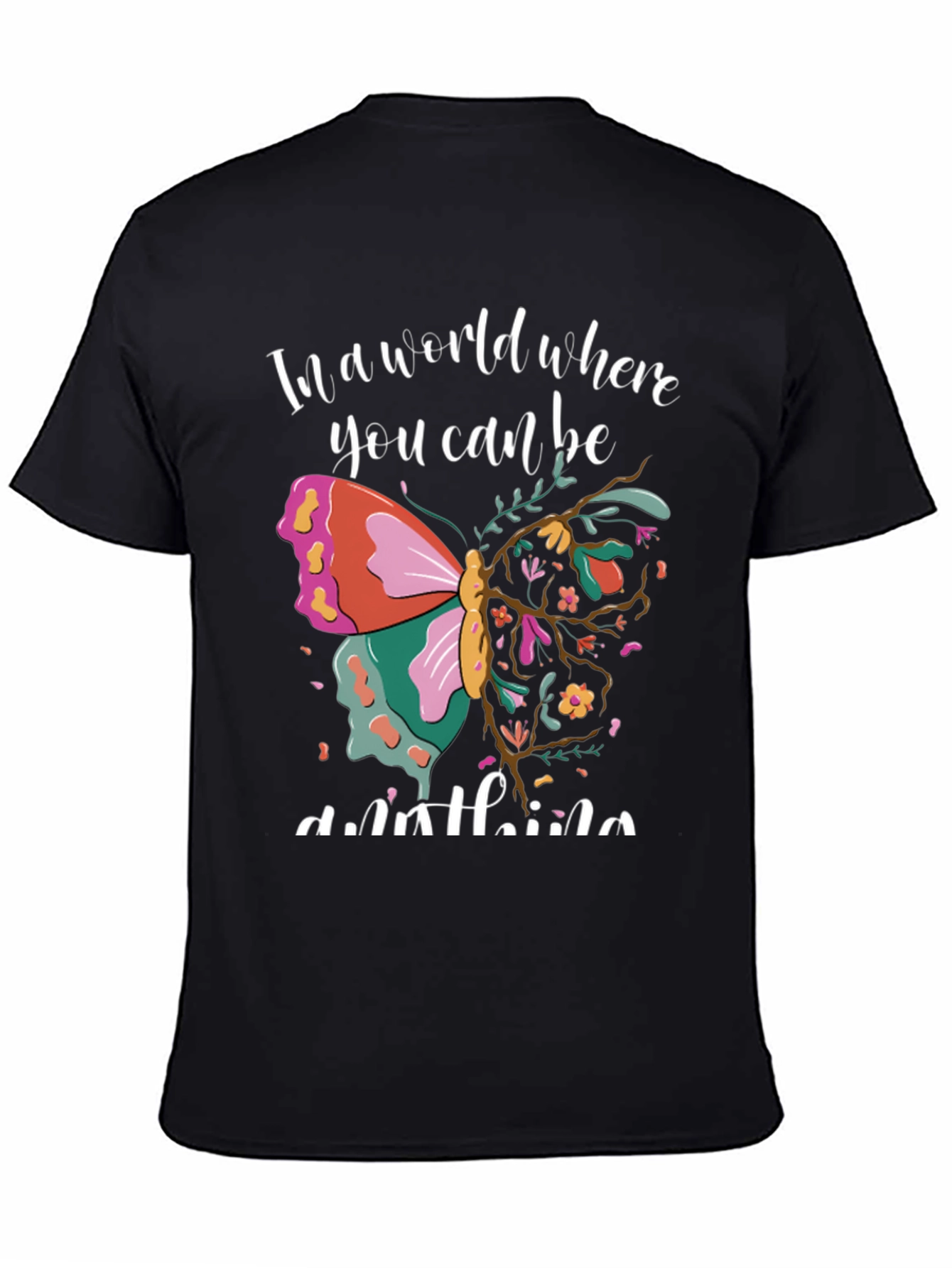 Butterfly Graphic T-Shirt - Be Anything!