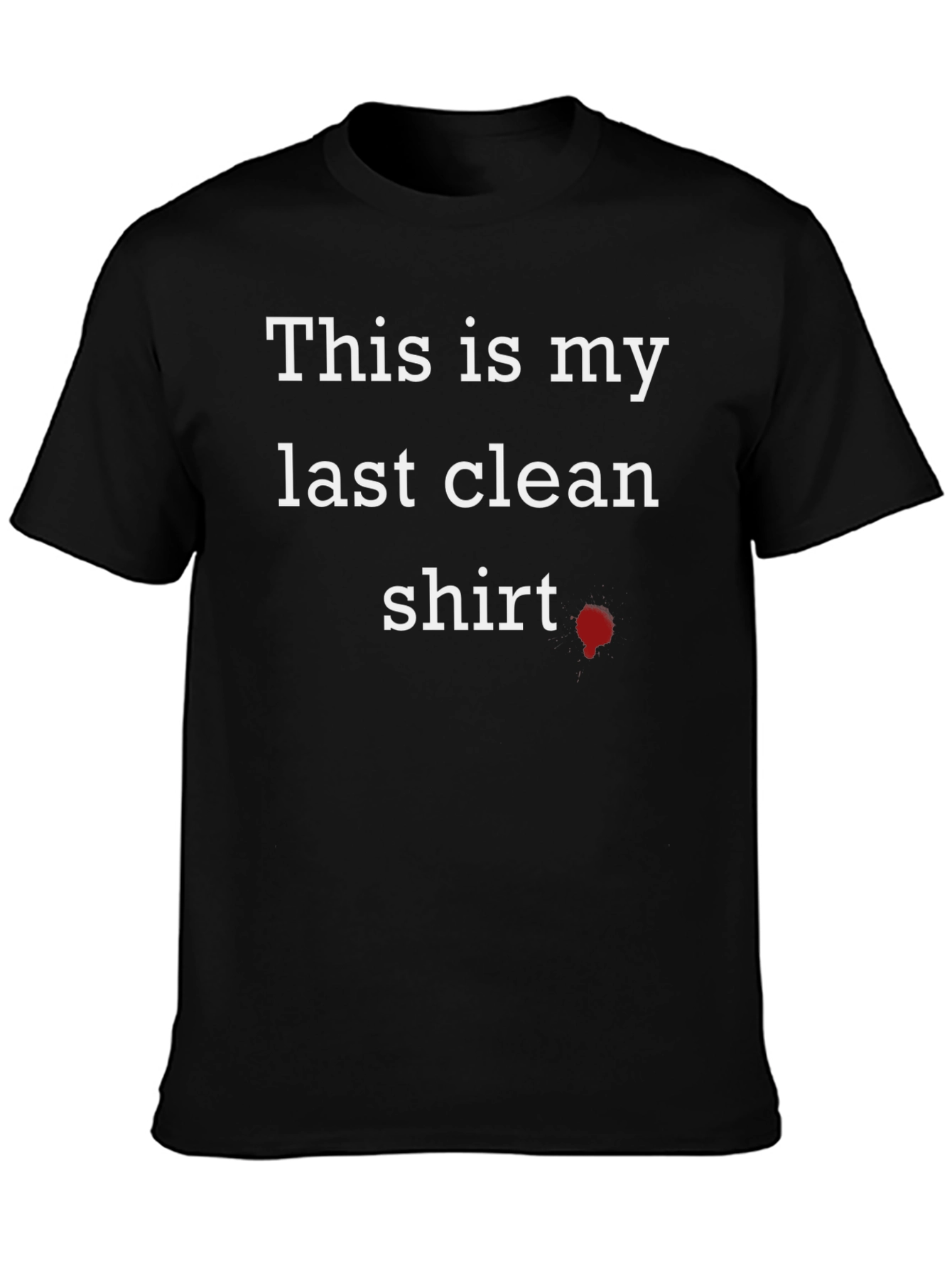 Humorous Last Clean Shirt Graphic Tee