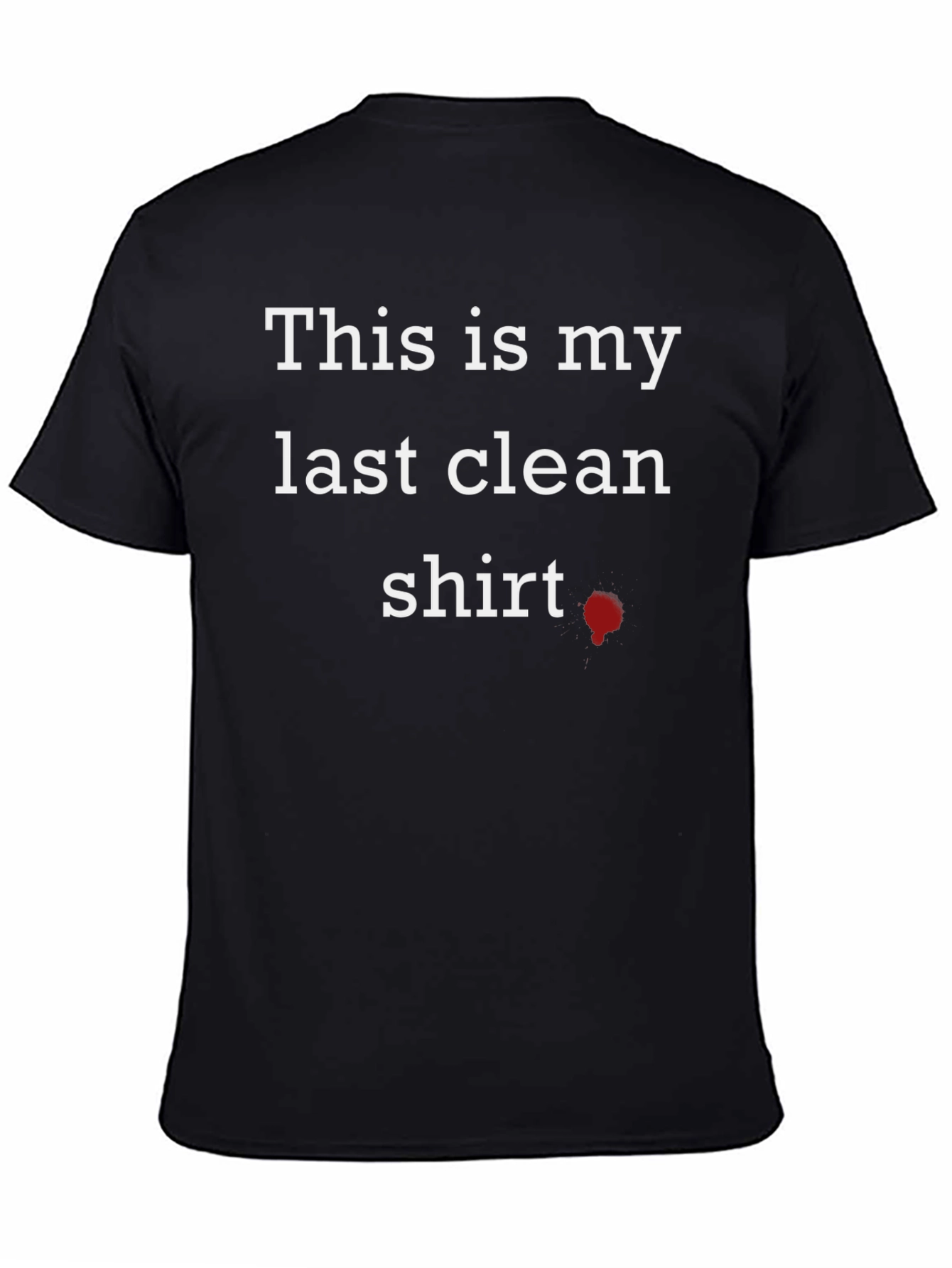 Humorous Last Clean Shirt Graphic Tee