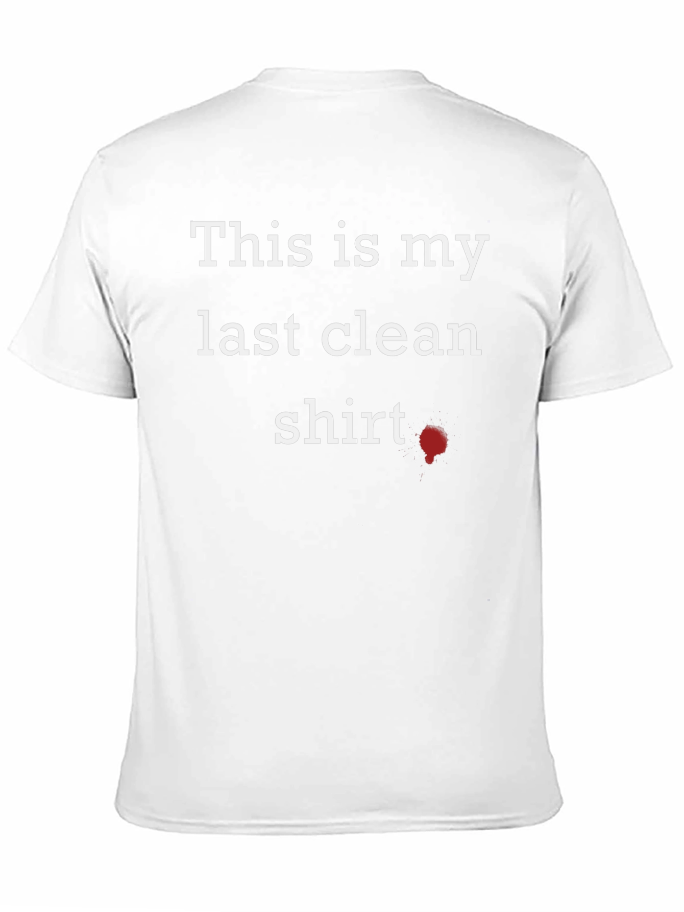 Humorous Last Clean Shirt Graphic Tee