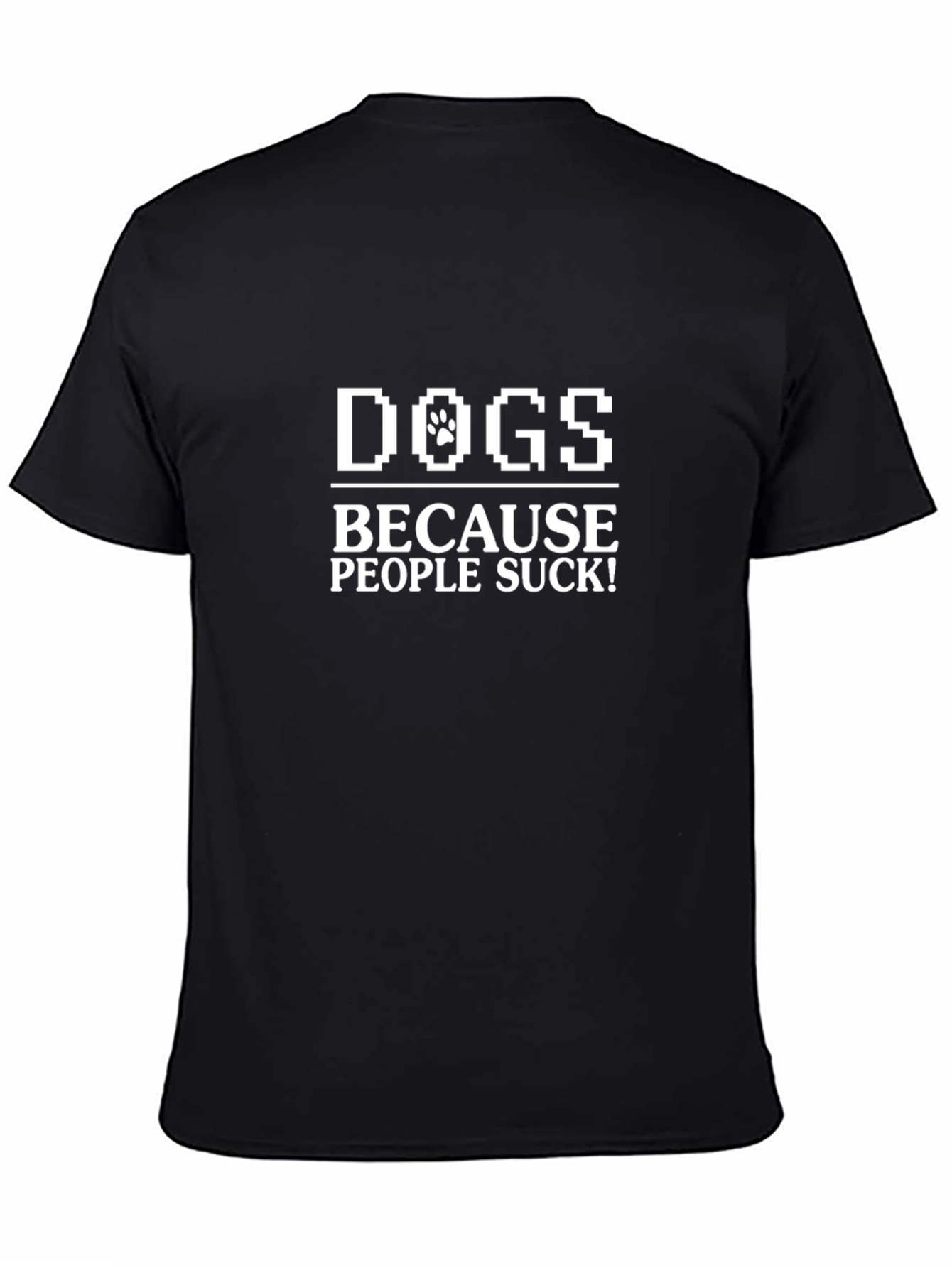 Dogs Because People Suck T-Shirt – Funny Dog Lover Tee