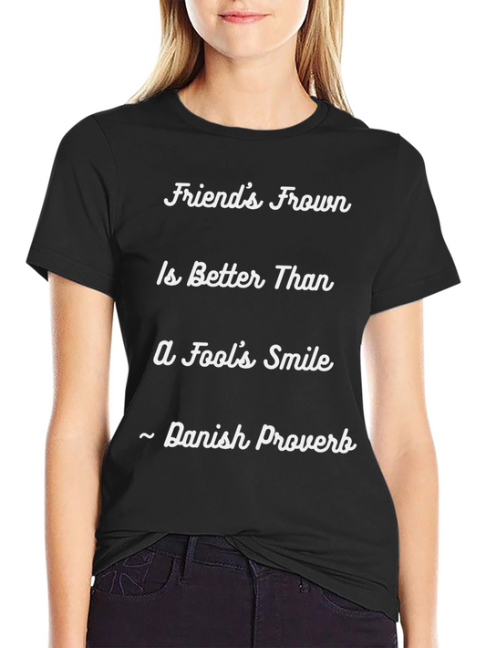 Friends Frown T-Shirt | Danish Proverb Tee