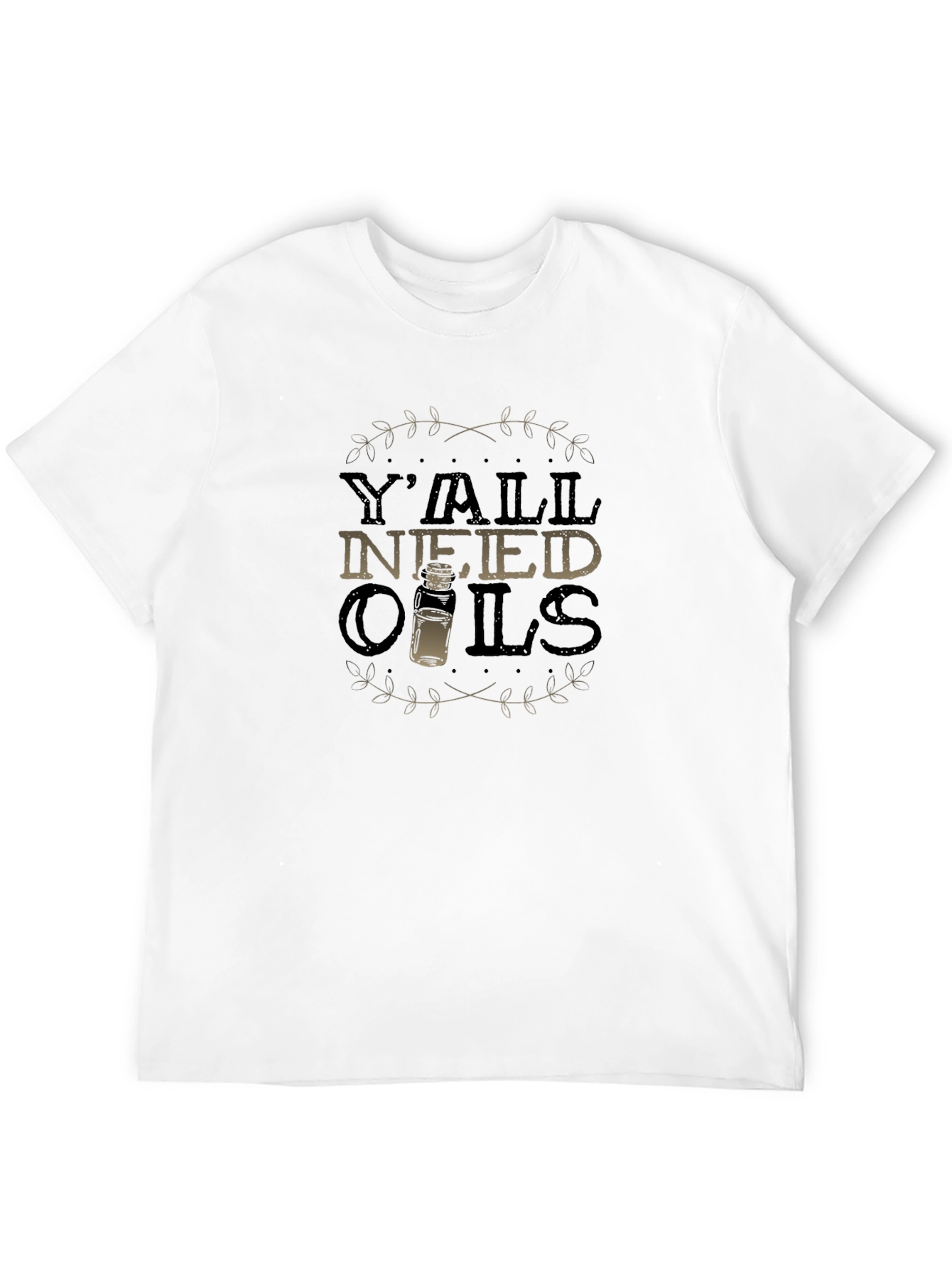 Yall Need Oils T-Shirt