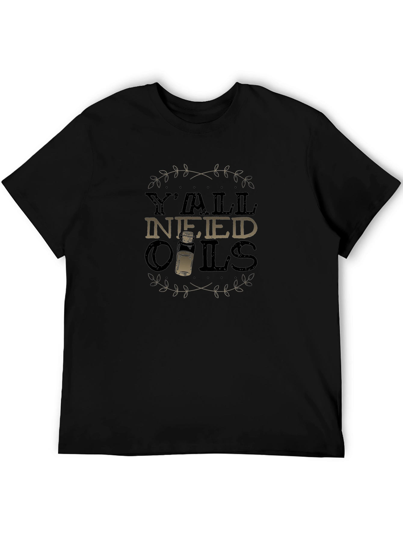 Yall Need Oils T-Shirt