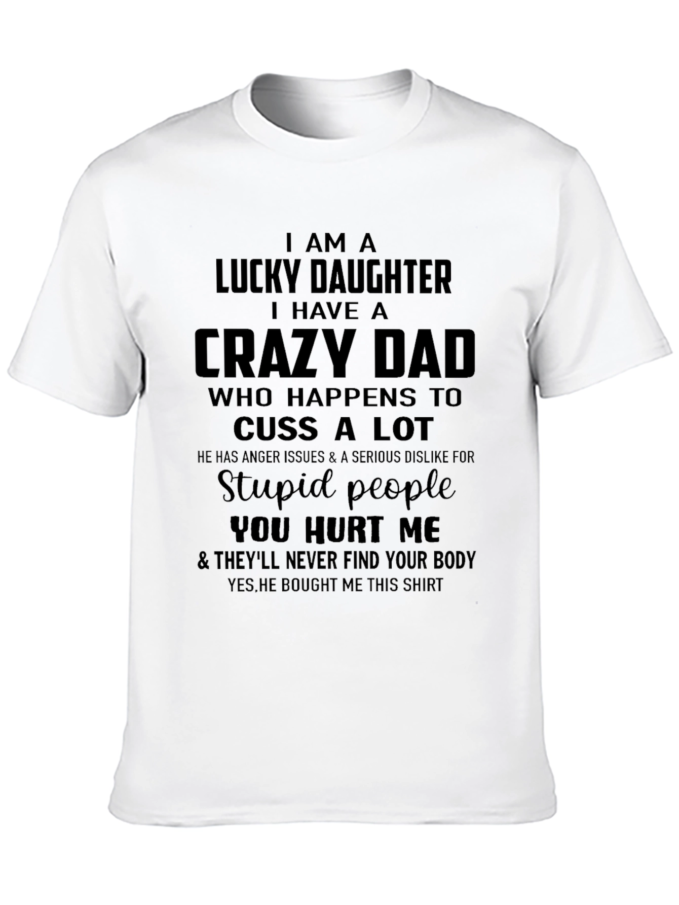 I Have A Crazy Dad T-Shirt Funny Daughter Tee