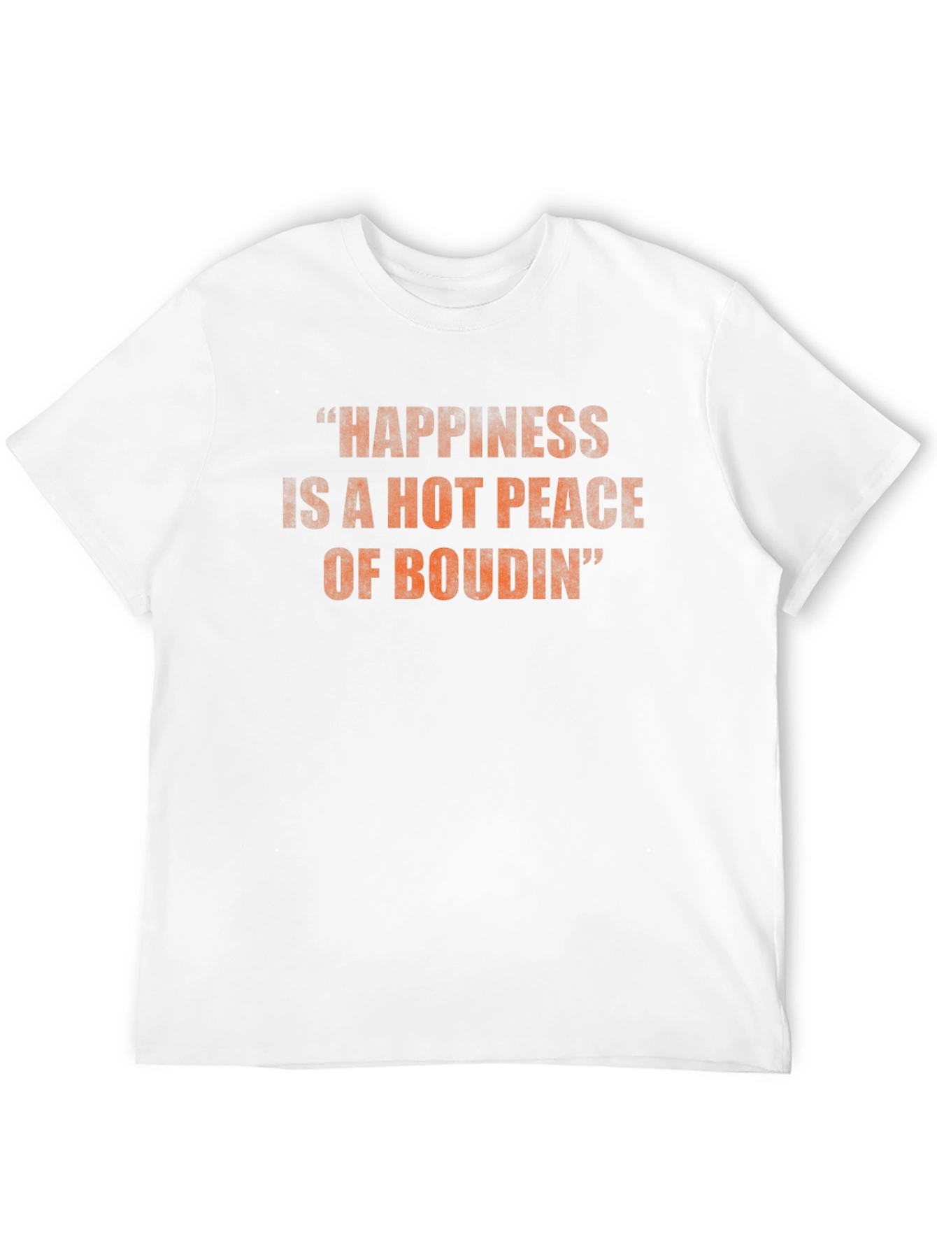 Happiness is Boudin T-Shirt