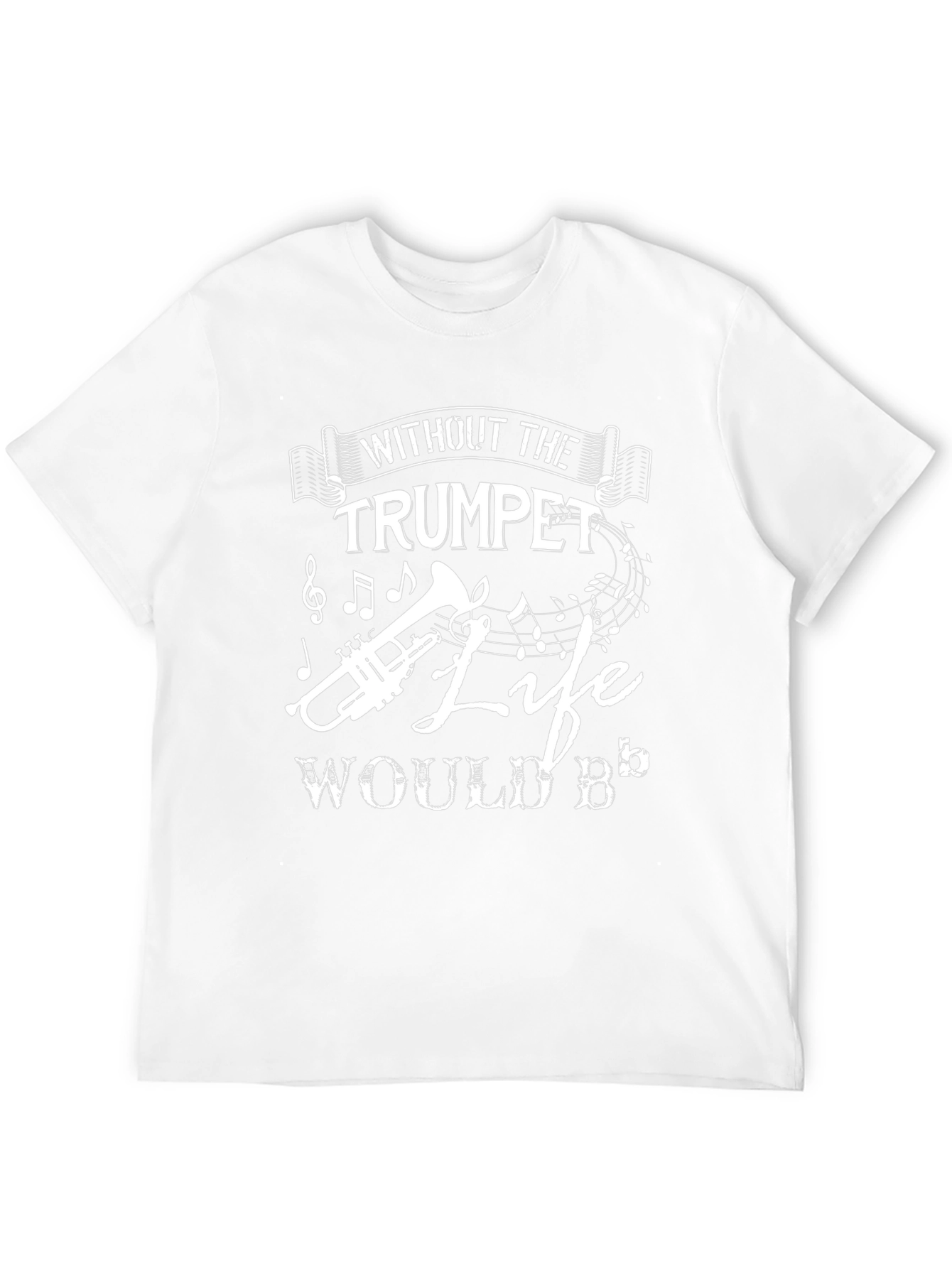 Trumpet Music T-Shirt - Life Would B Flat