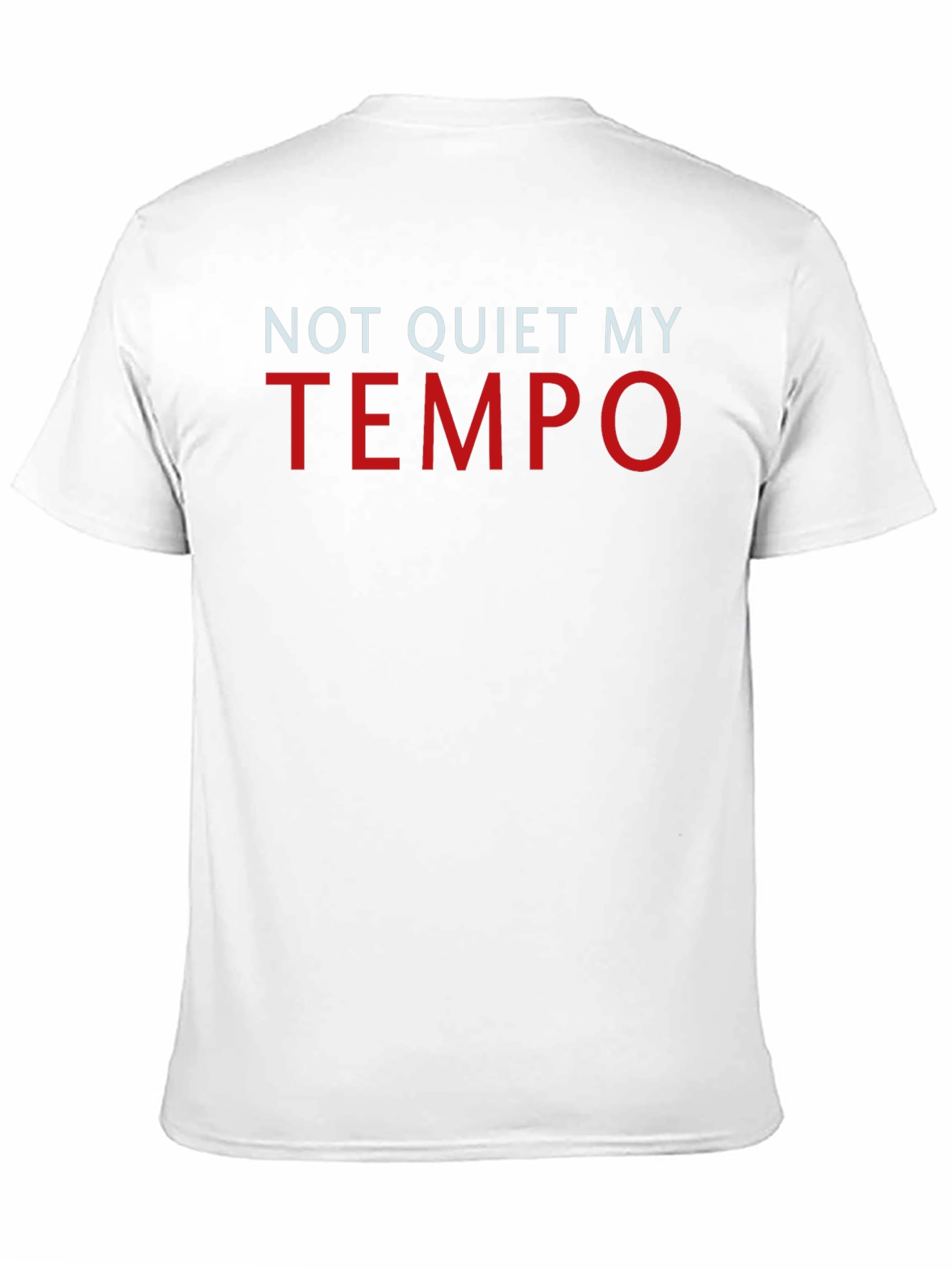 Not Quiet My Tempo Graphic T-Shirt