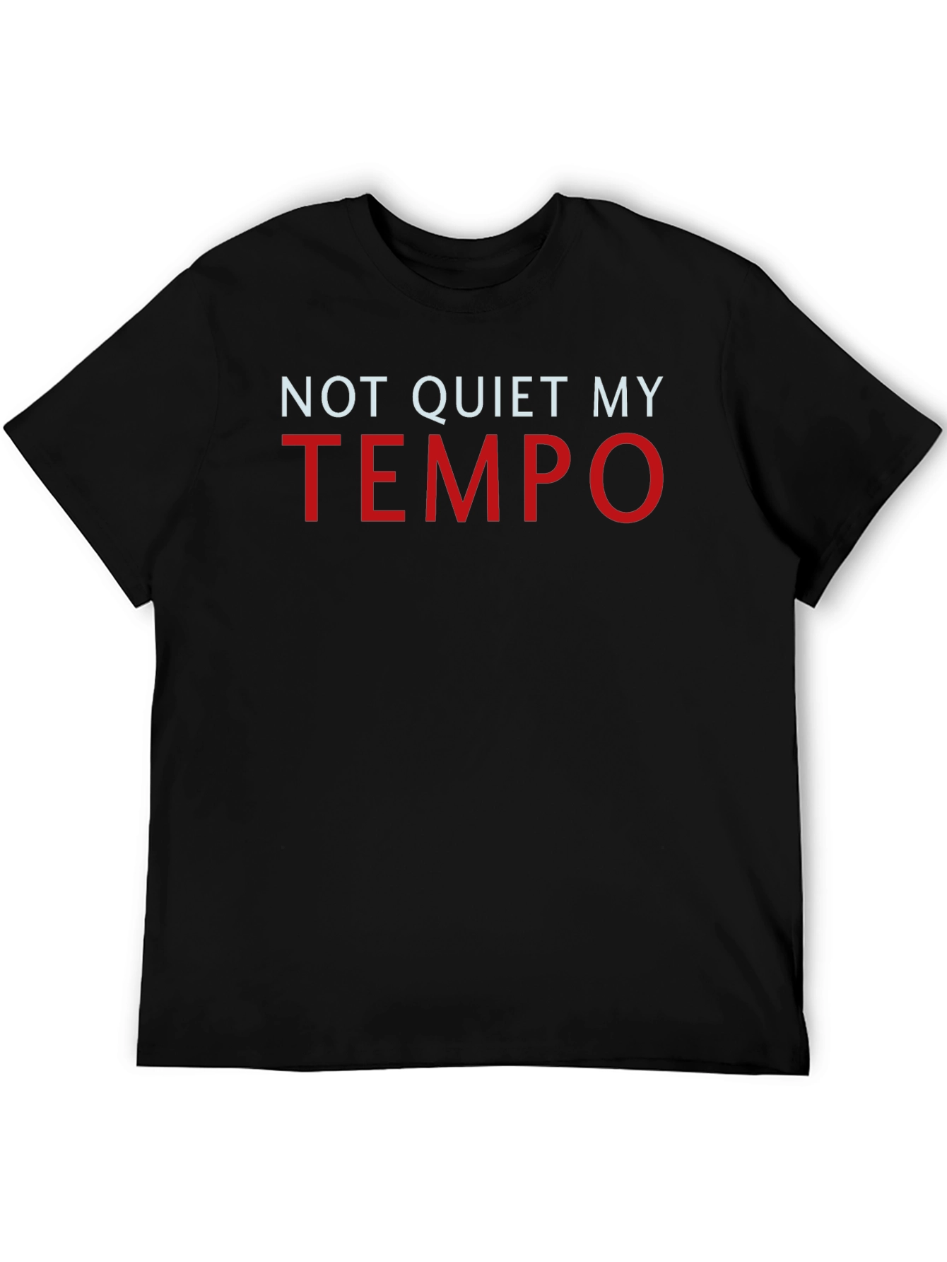 Not Quiet My Tempo Graphic T-Shirt