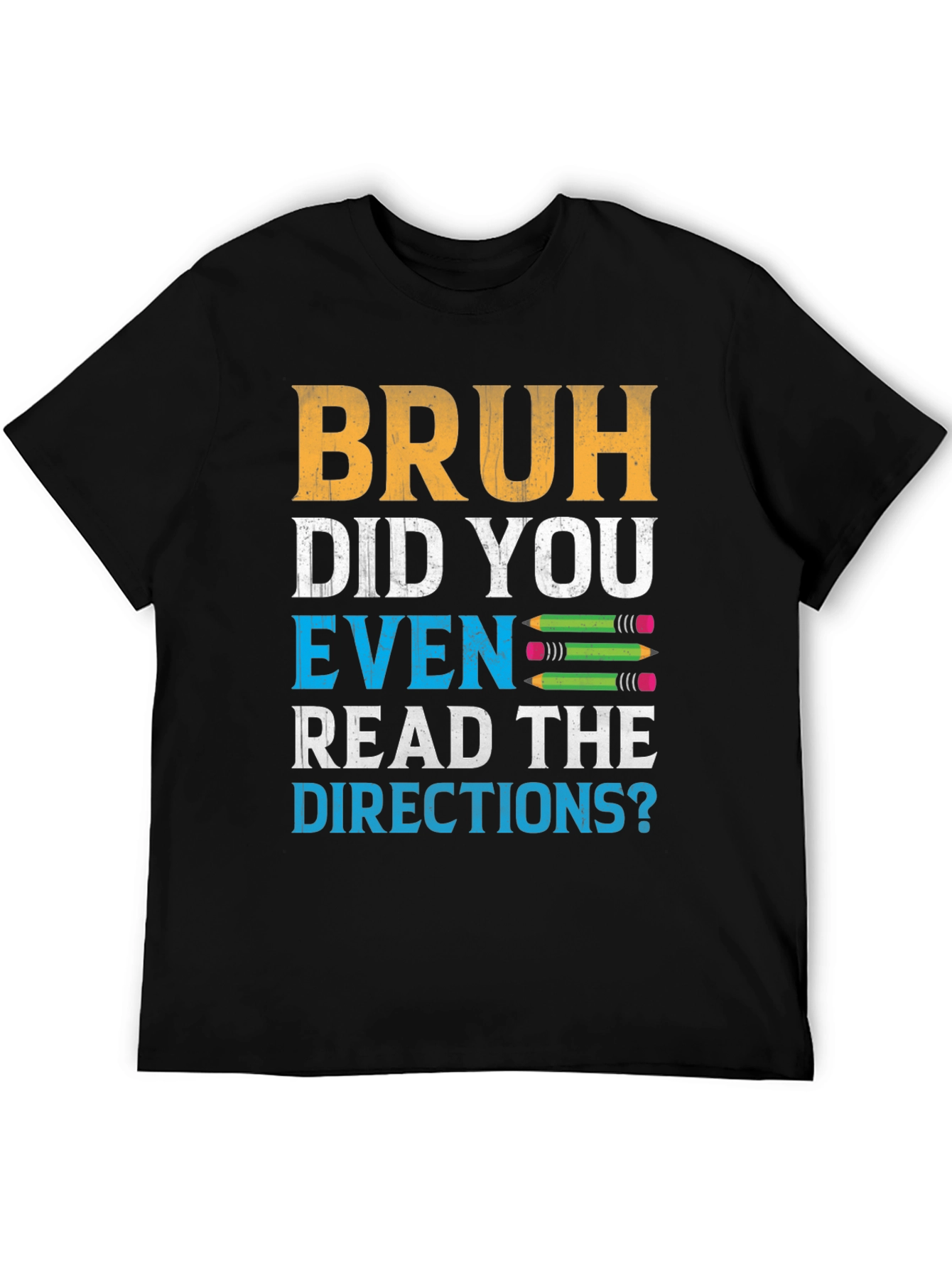 Bruh Did You Even Read the Directions? Graphic Tee