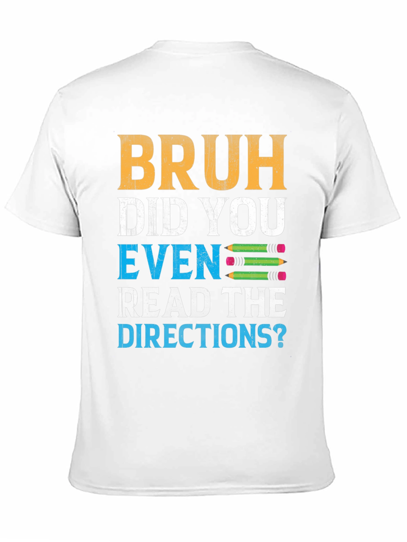 Bruh Did You Even Read the Directions? Graphic Tee