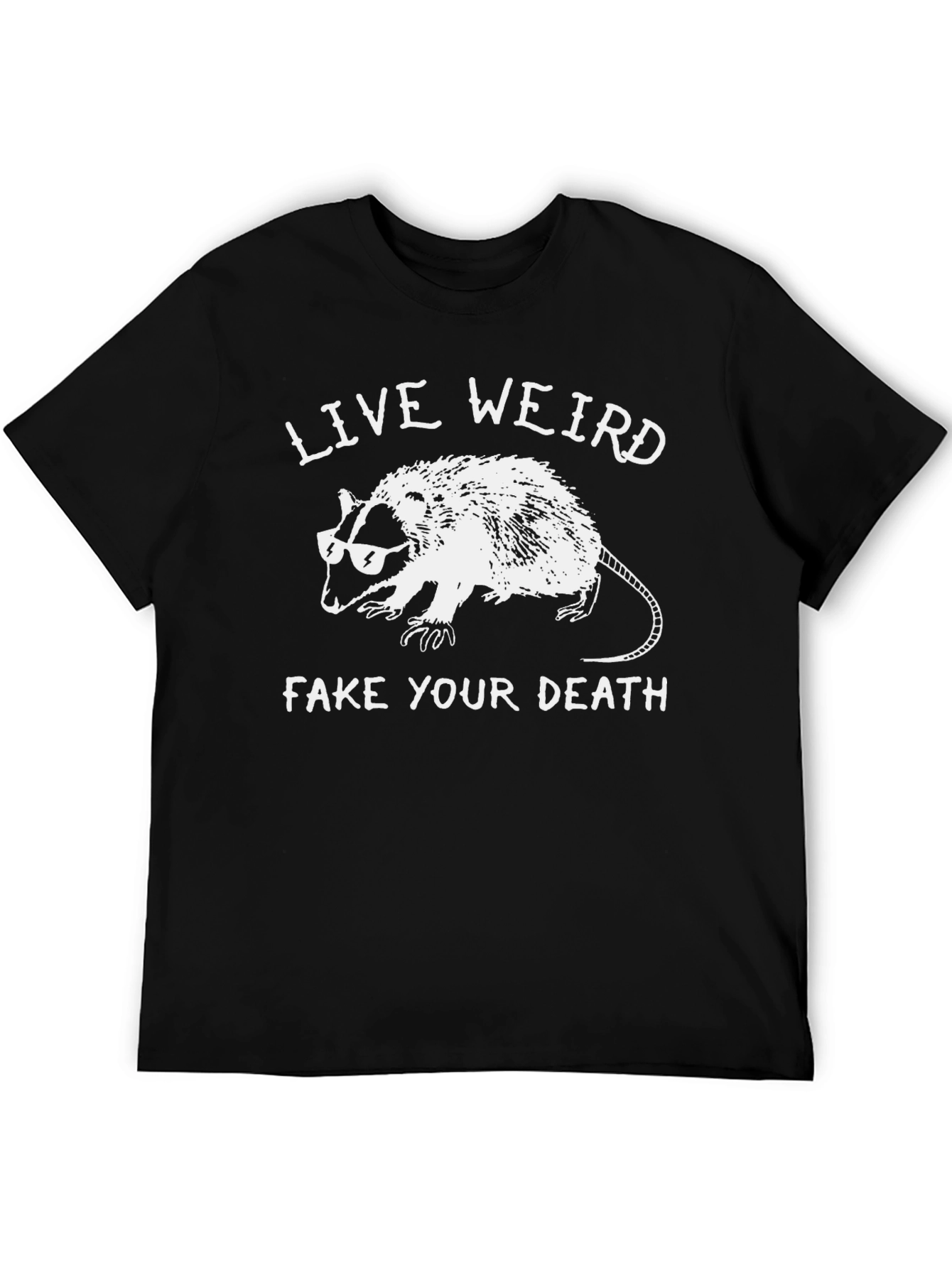 Live Weird Fake Your Death T-Shirt
