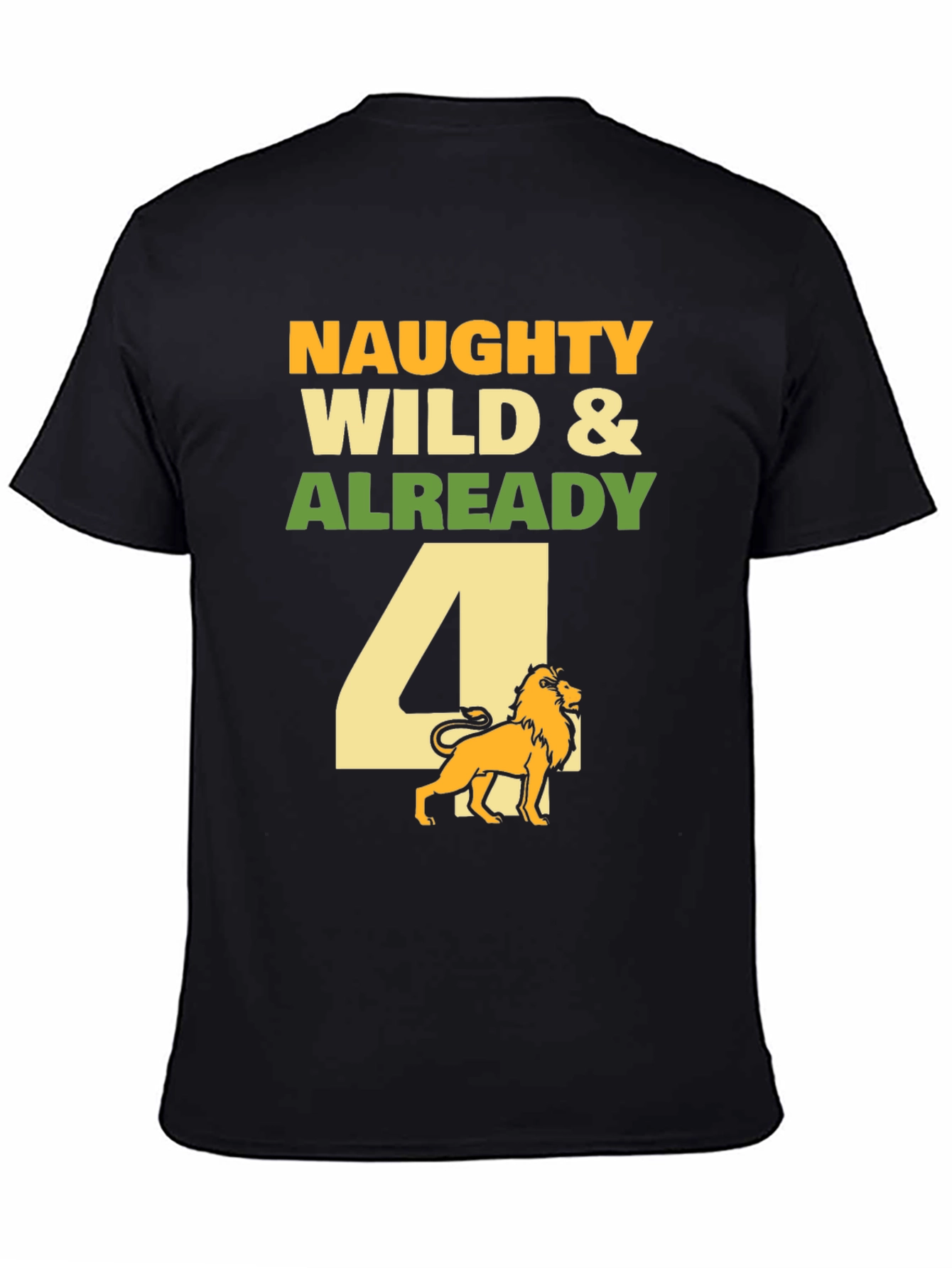 Naughty Wild & Already 4 Lion T-Shirt