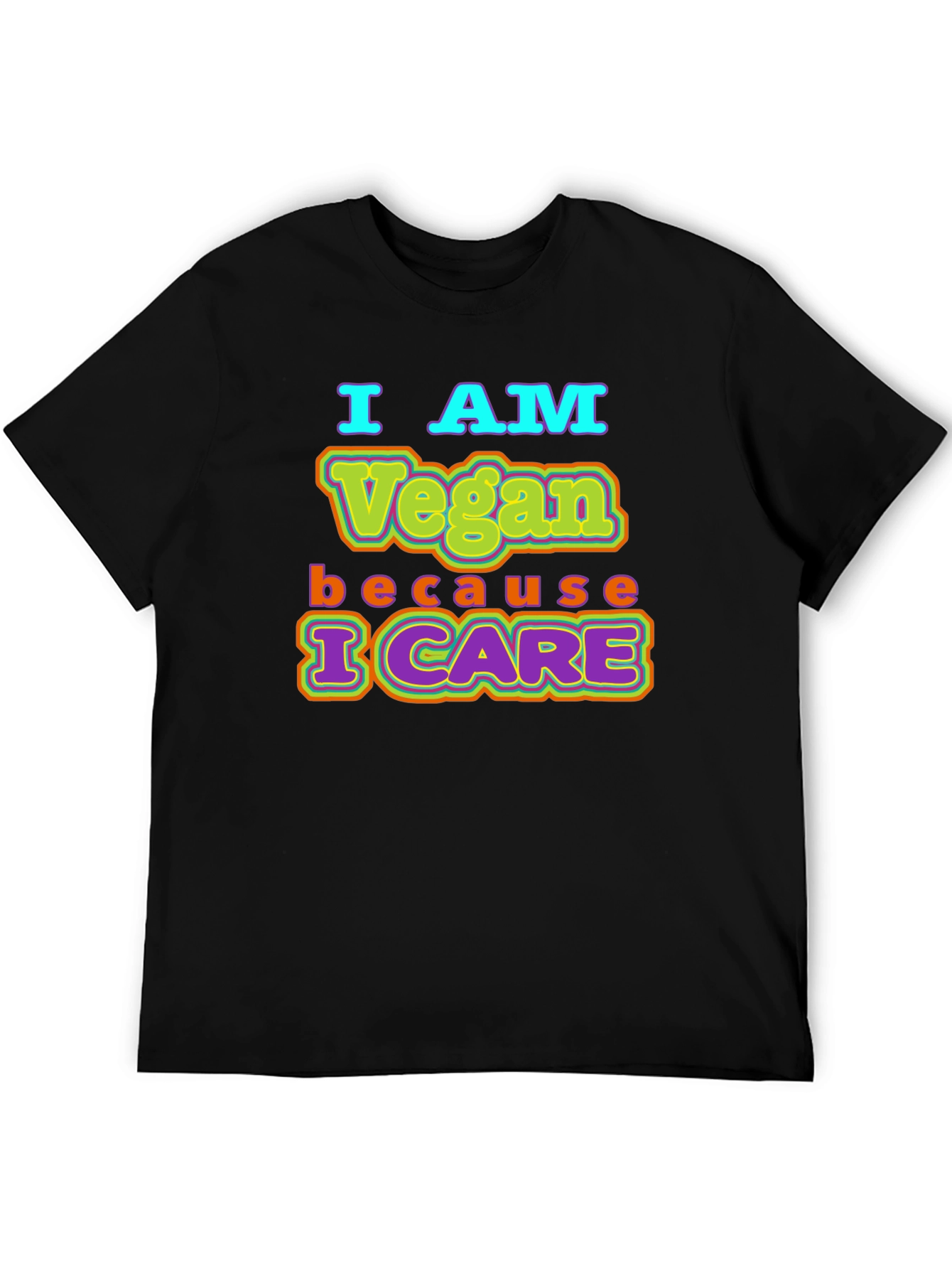 I AM Vegan Because I CARE Black T-Shirt