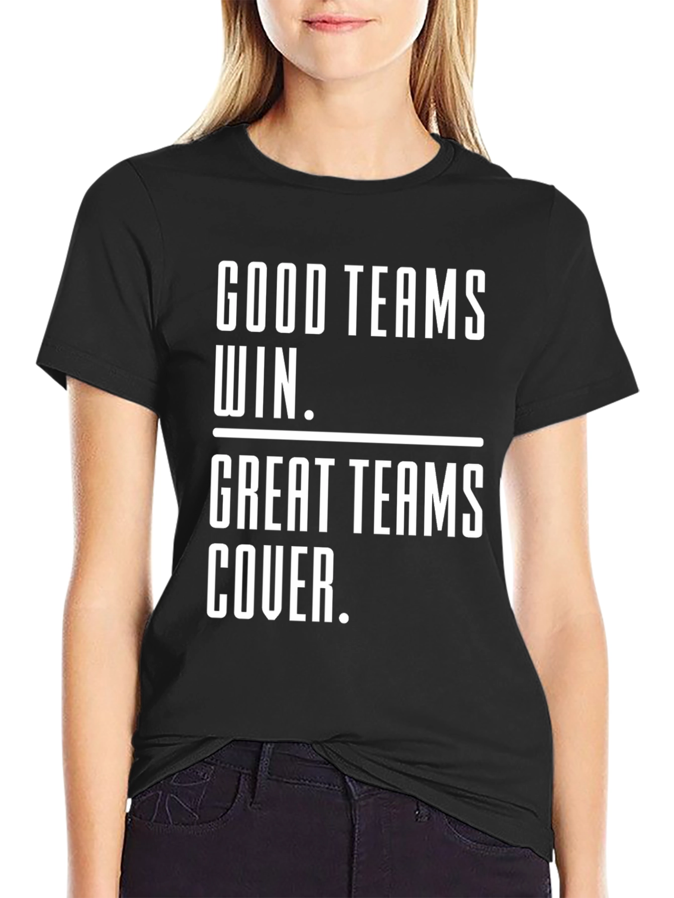 Good Teams Win Great Teams Cover - Graphic Tee
