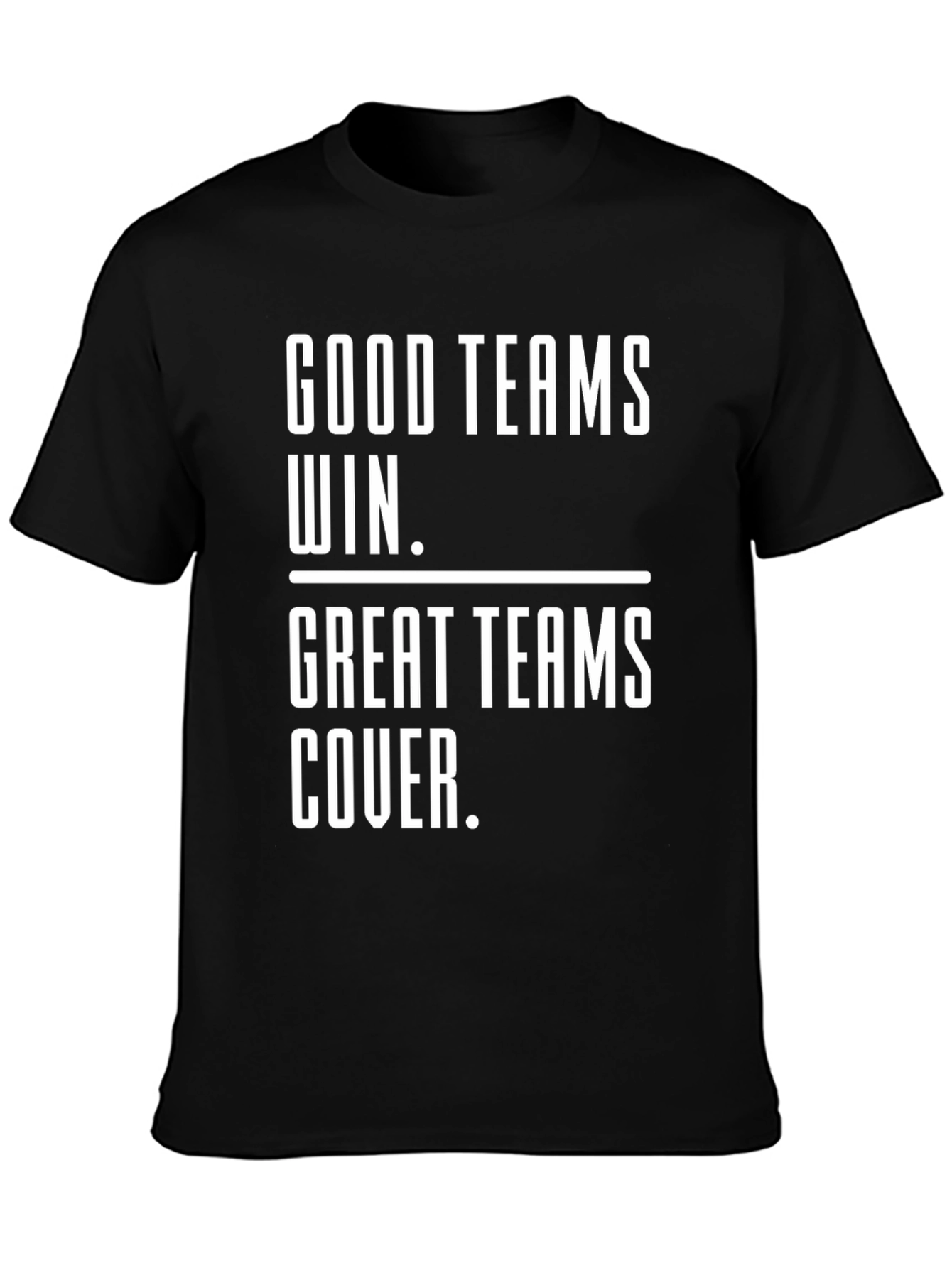 Good Teams Win Great Teams Cover - Graphic Tee