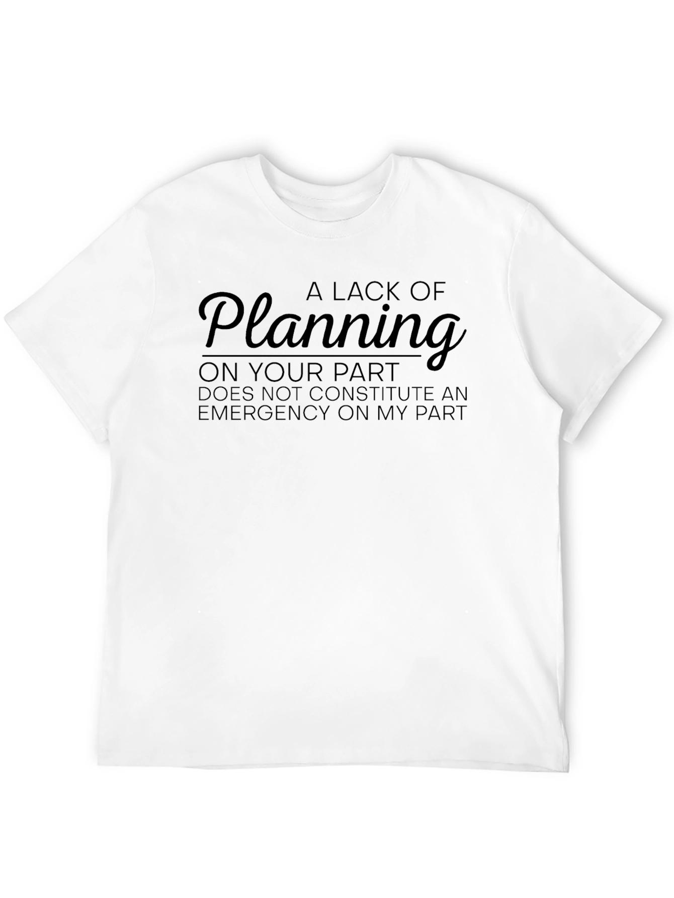 Funny Planning Graphic Tee - Sarcastic T-Shirt