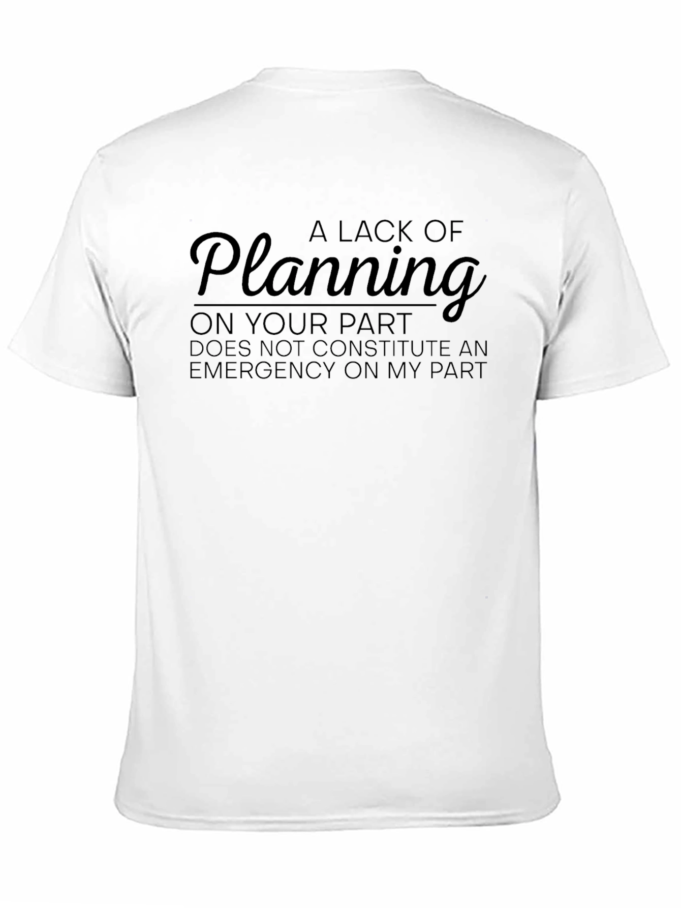 Funny Planning Graphic Tee - Sarcastic T-Shirt