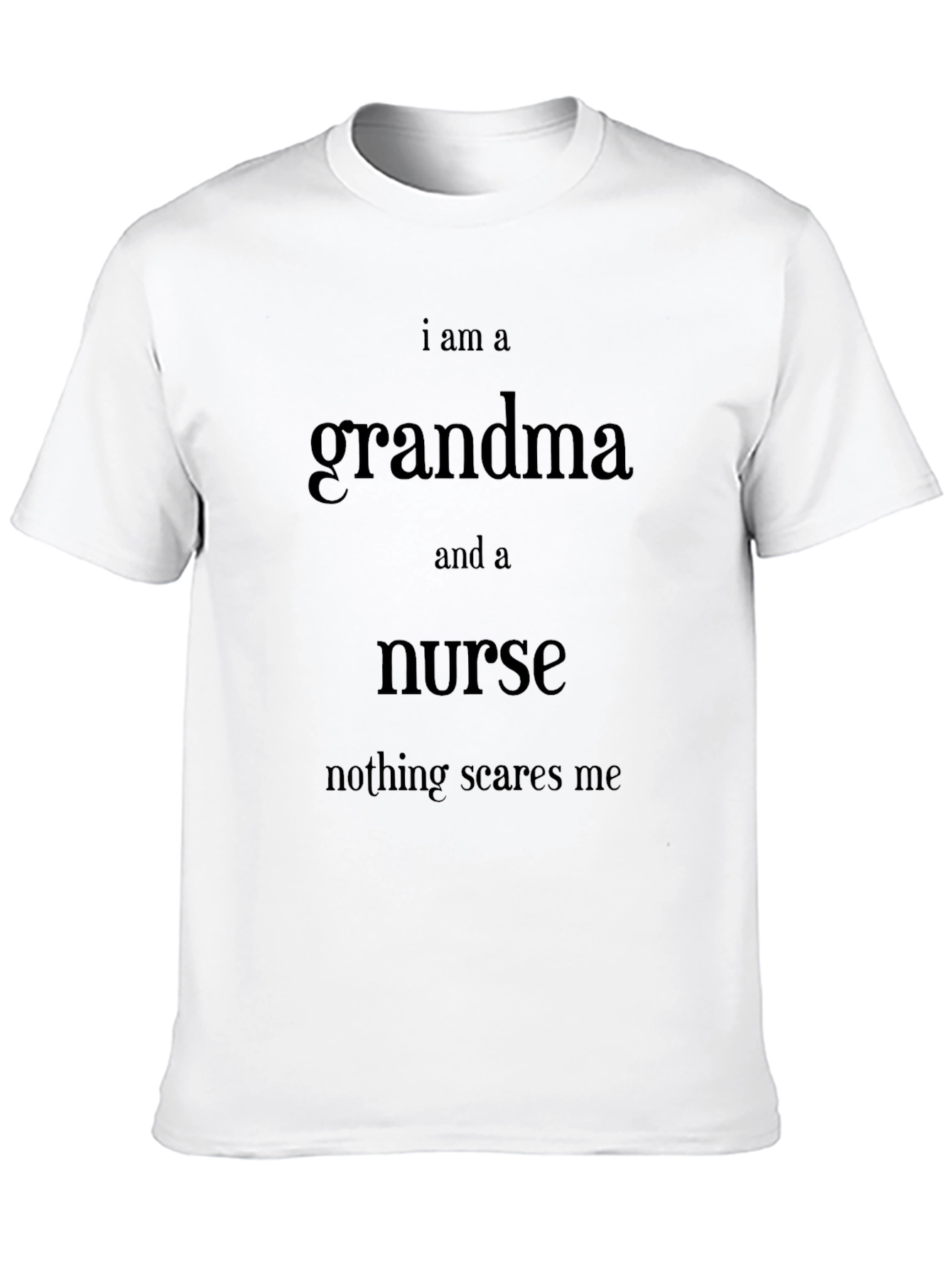 Grandma Nurse T-Shirt - Nothing Scares Me!