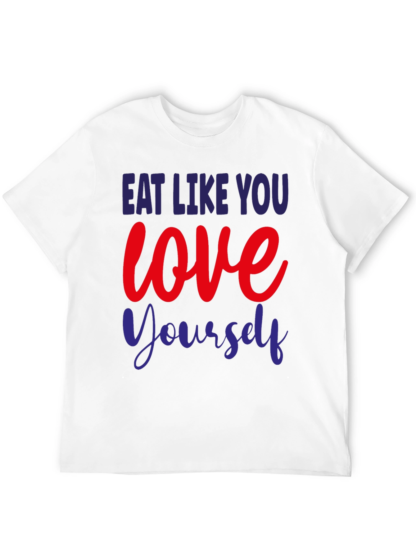 Eat Like You Love Yourself Graphic Tee