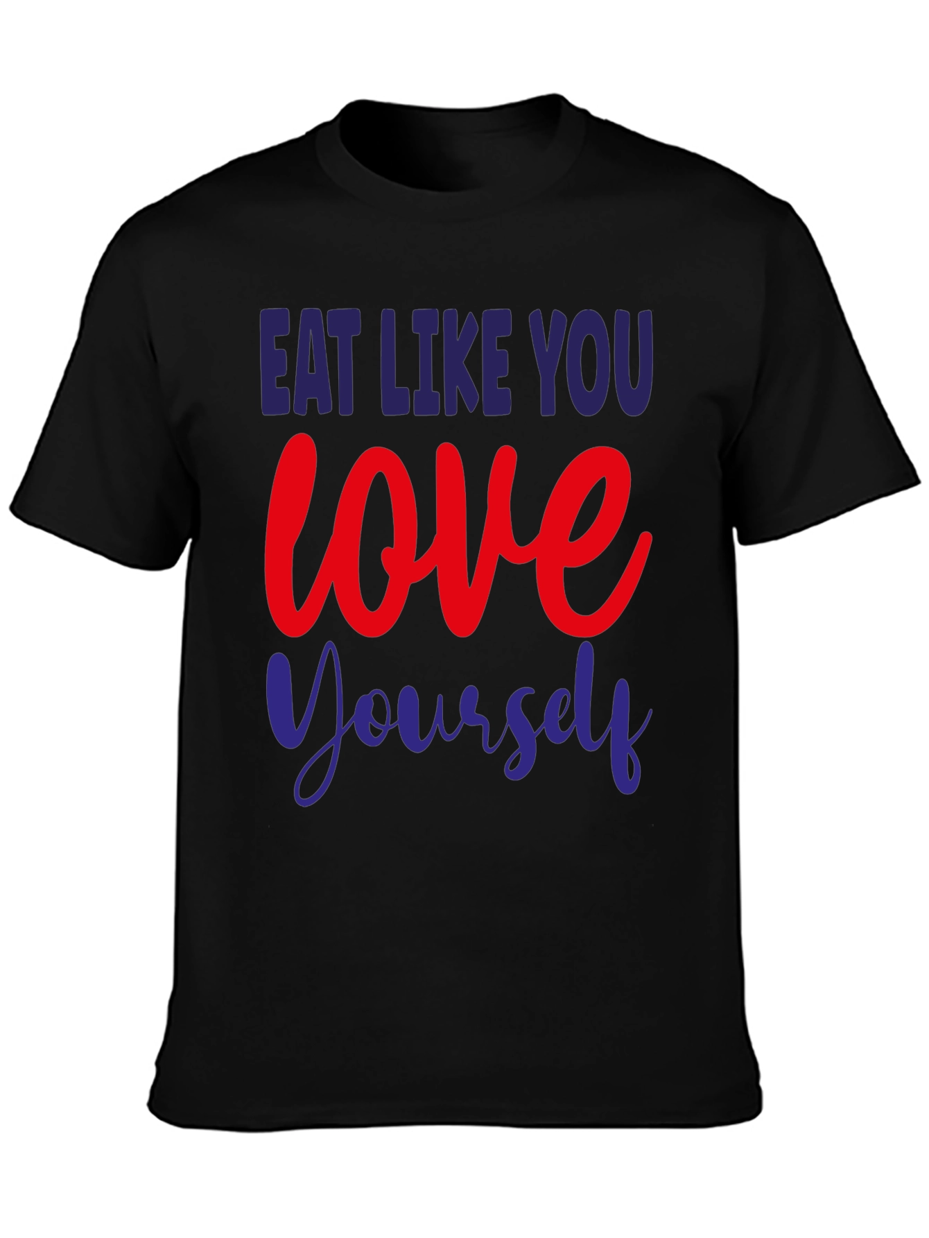 Eat Like You Love Yourself Graphic Tee