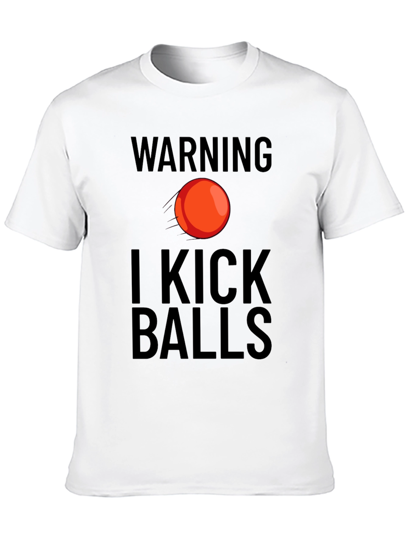 Warning I Kick Balls Graphic T-Shirt