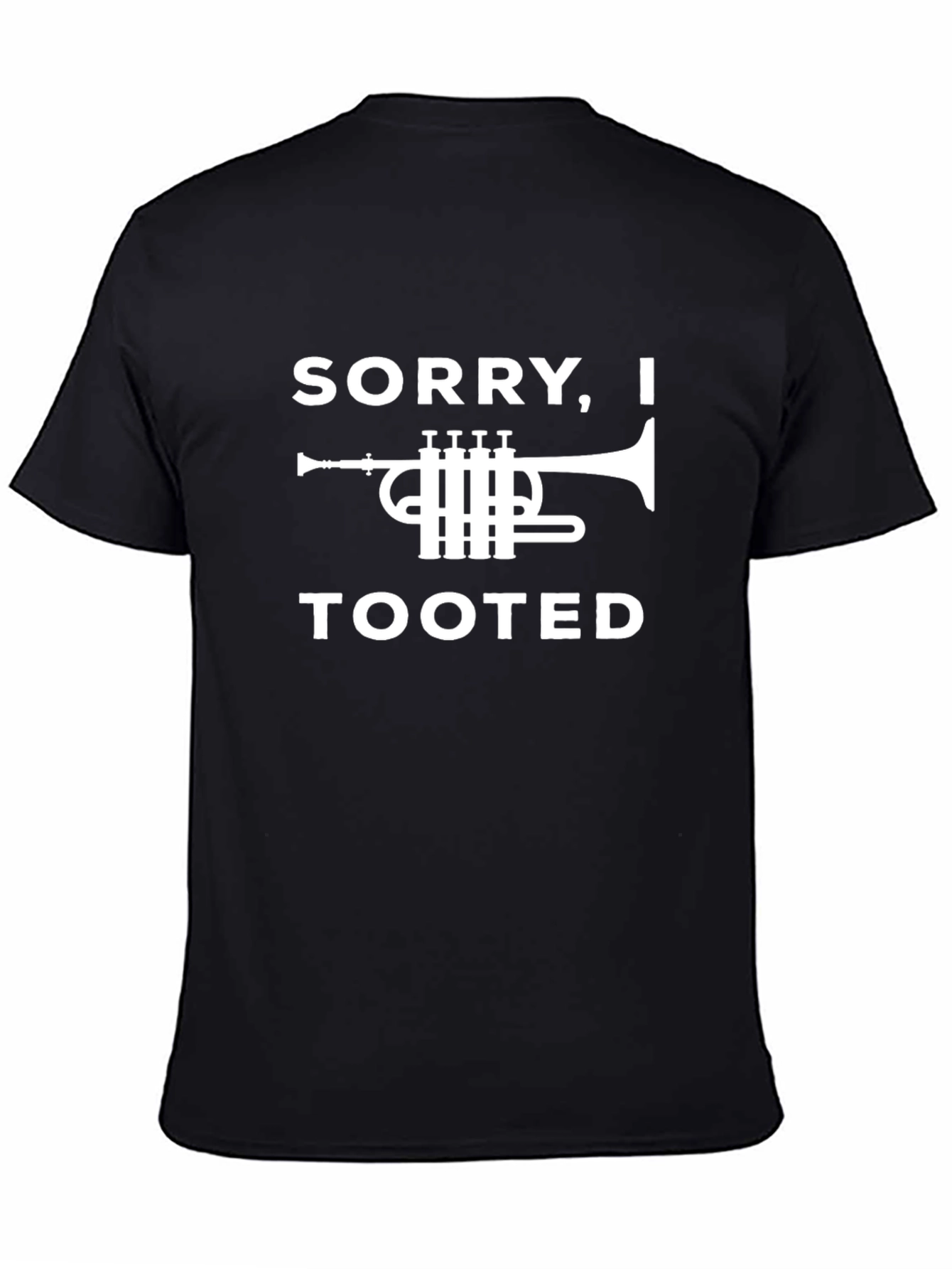 Sorry I Tooted Trumpet Graphic T-Shirt