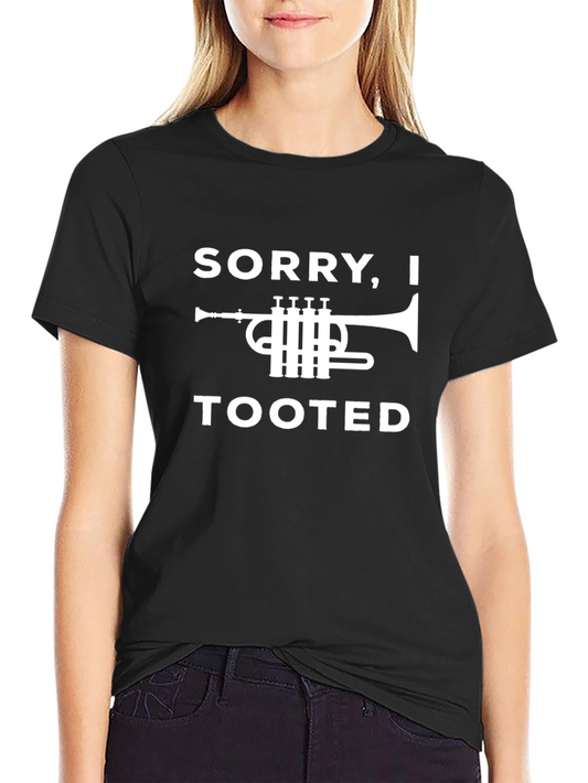 Sorry I Tooted Trumpet Graphic T-Shirt