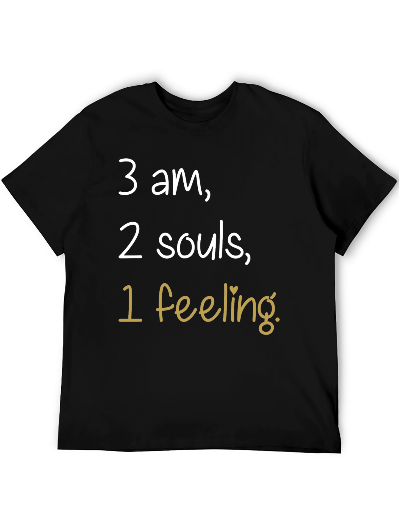 3 AM 2 Souls 1 Feeling Graphic T-Shirt