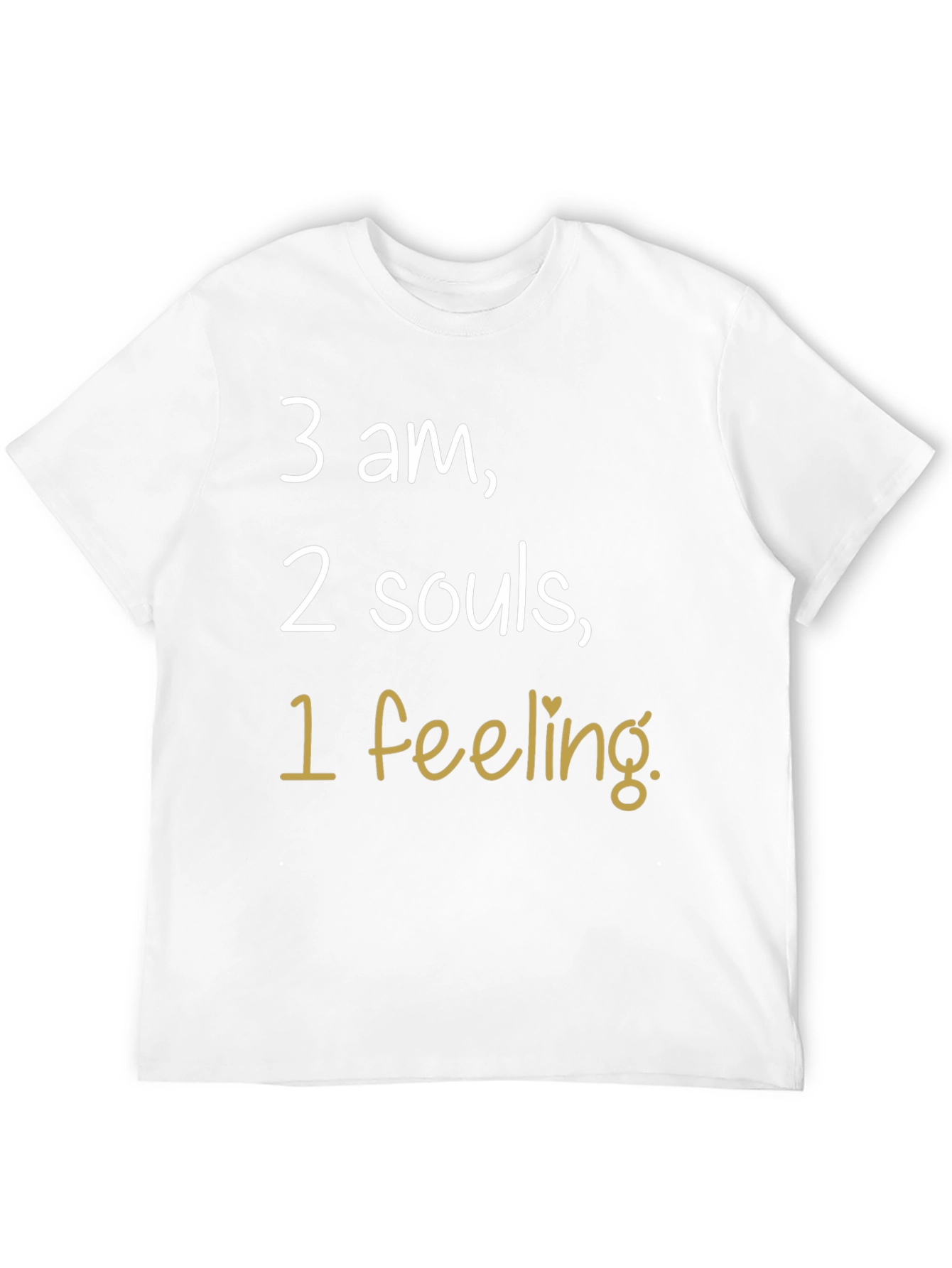 3 AM 2 Souls 1 Feeling Graphic T-Shirt
