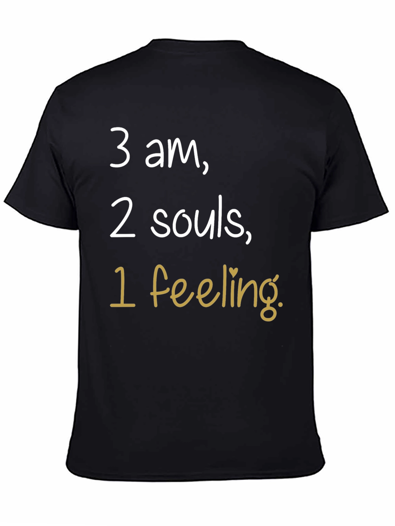 3 AM 2 Souls 1 Feeling Graphic T-Shirt