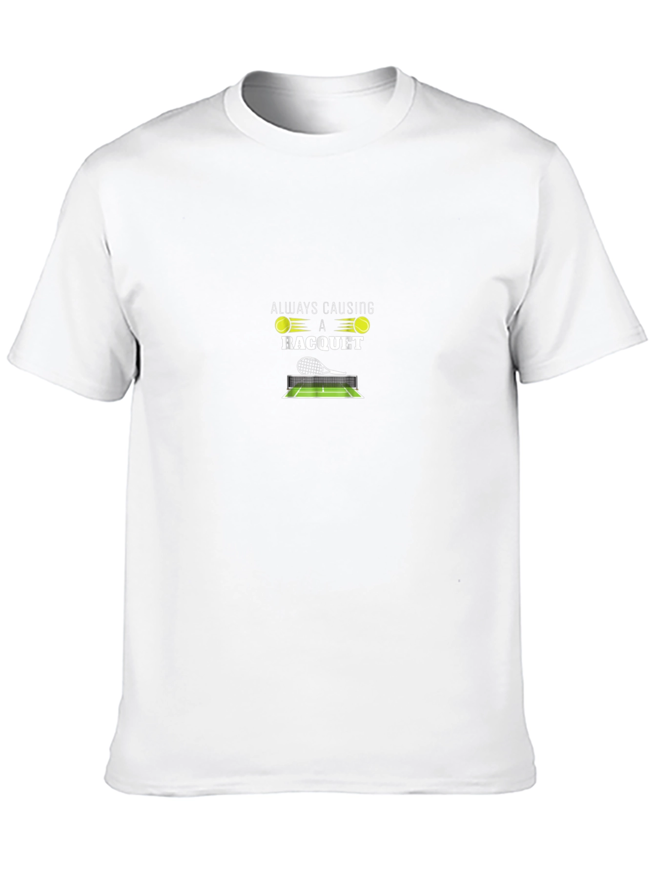 Tennis Racquet T-Shirt - Always Causing a Racquet
