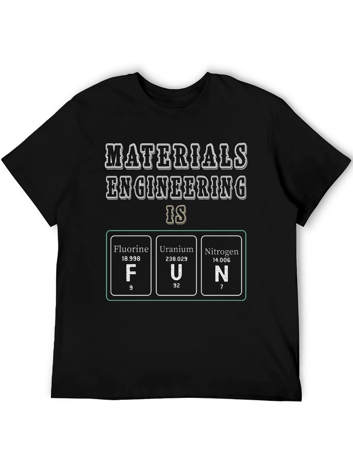 Materials Engineering is Fun T-Shirt